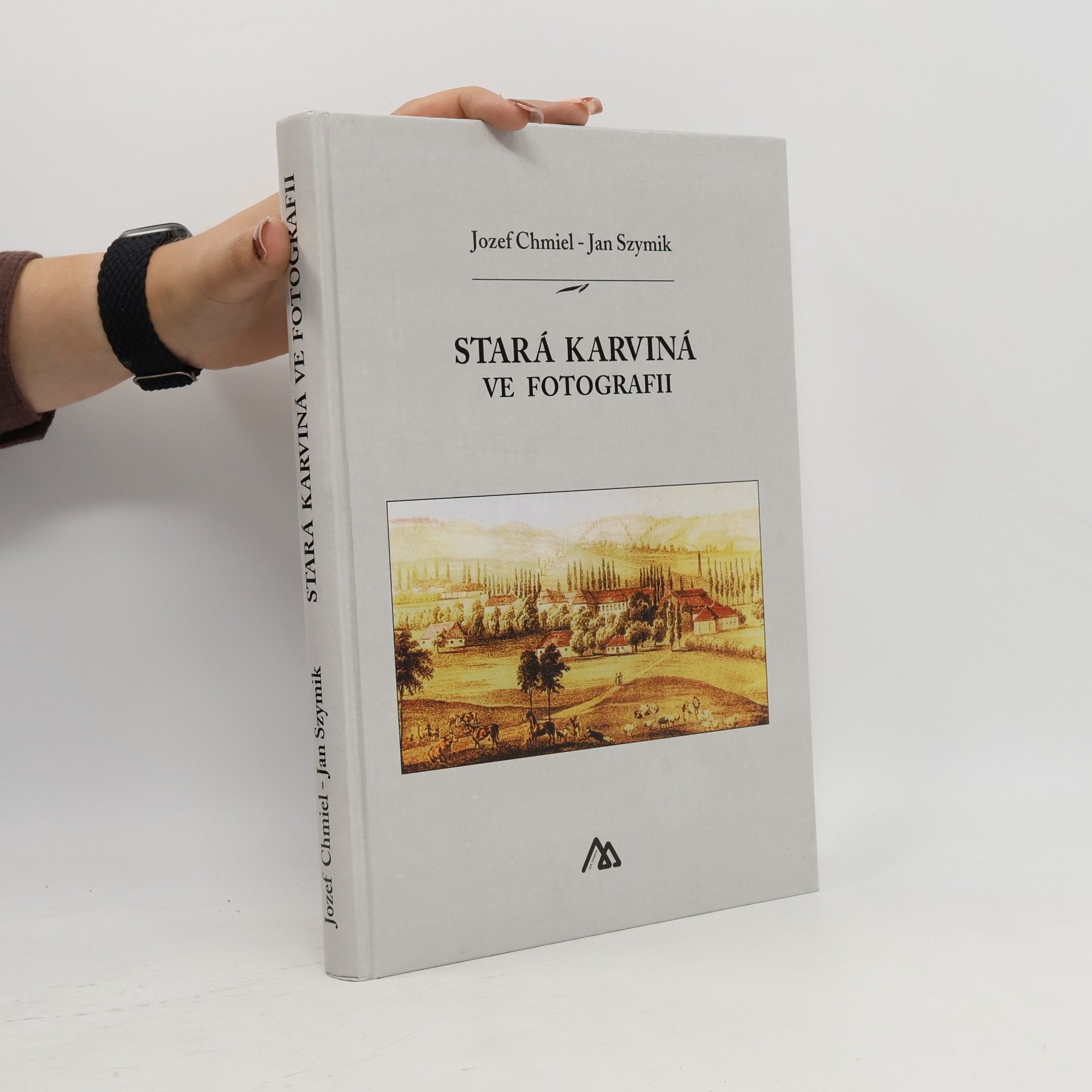 Jan Szymik Stará Karviná ve fotografii