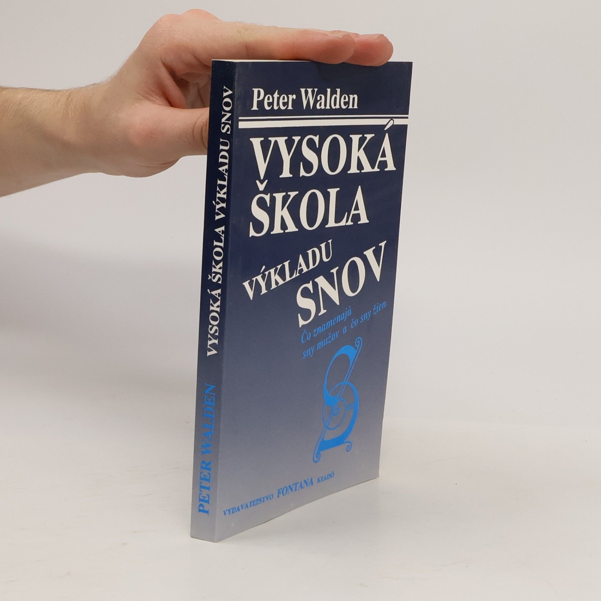 Peter Walden Vysoká škola výkladu snov : Čo znamenajú sny mužov a čo sny žien