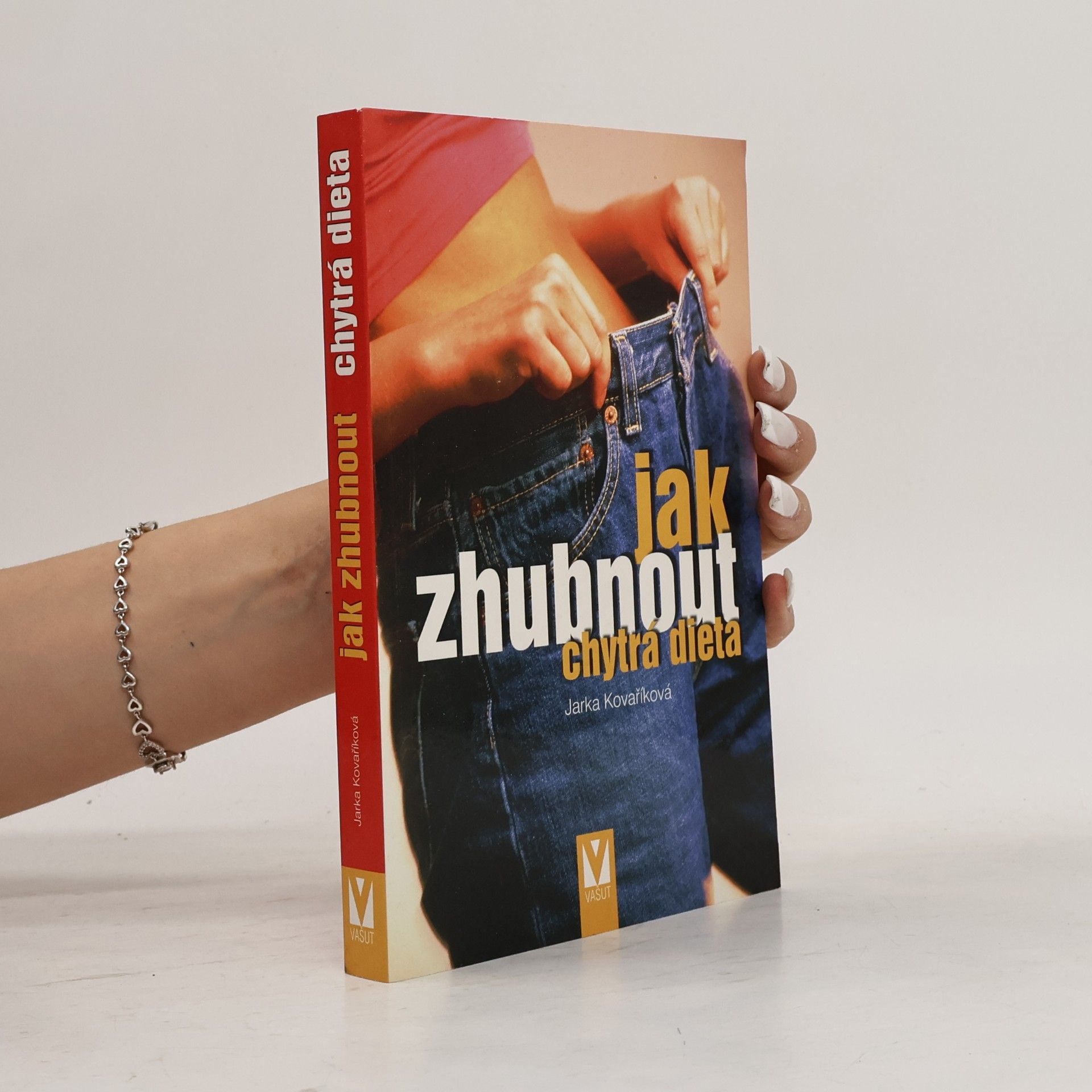 Jarka Kovaříková Jak zhubnout. Chytrá dieta