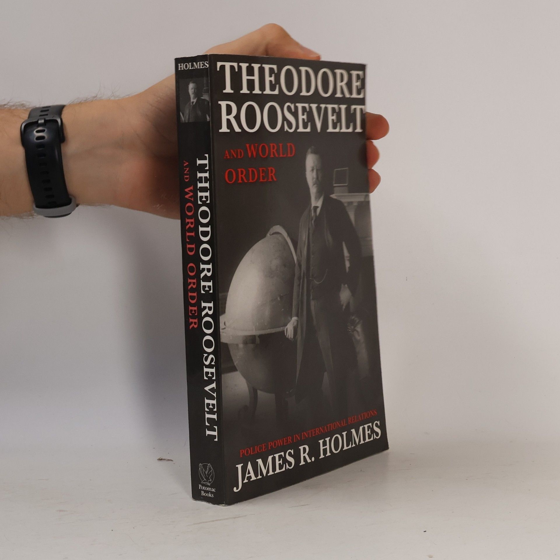 James R. Holmes Theodore Roosevelt and World Order