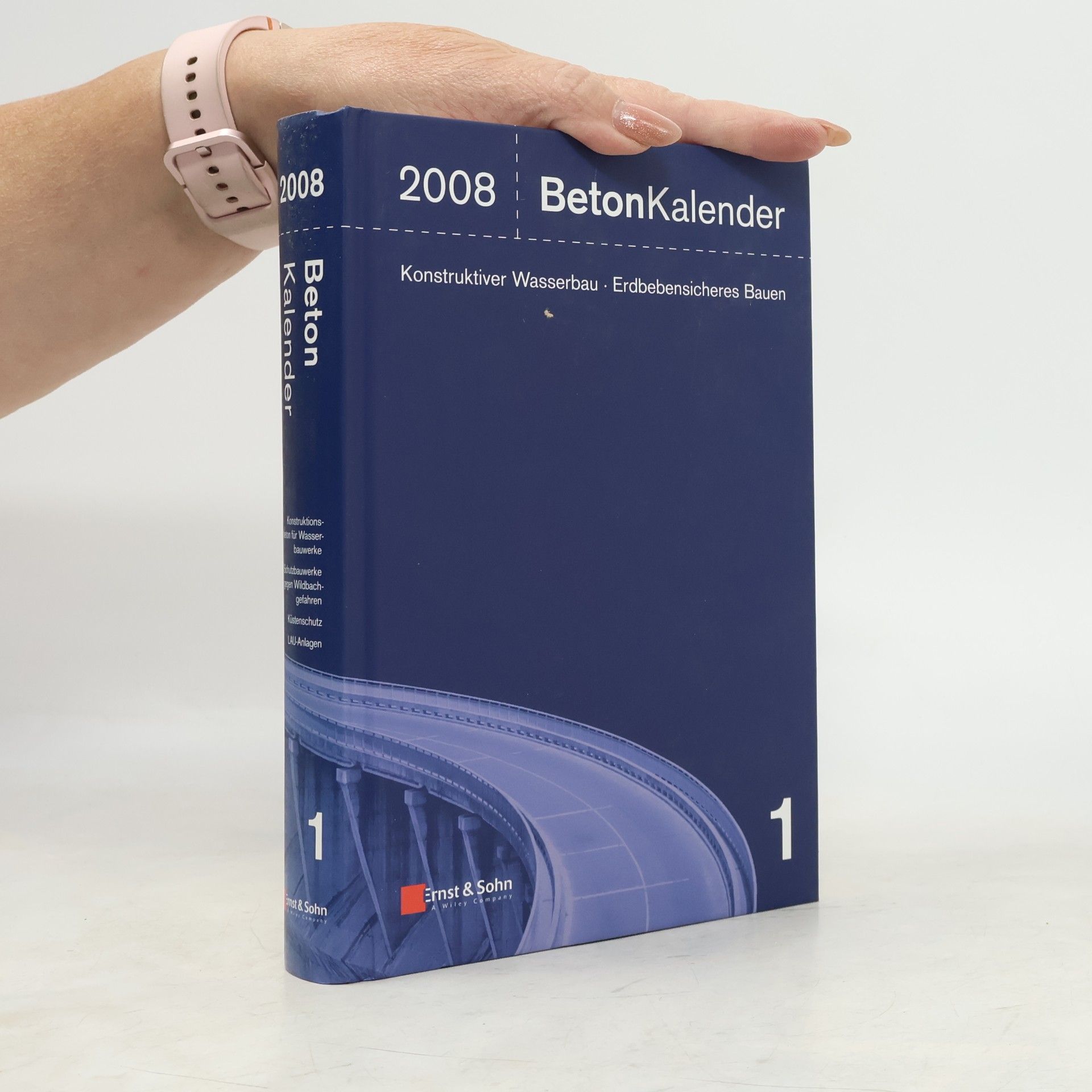 Johann-Dietrich Wörner Beton-kalender. Schwerpunkte - Konstruktiver Wasserbau, Erdbebensicheres Bauen