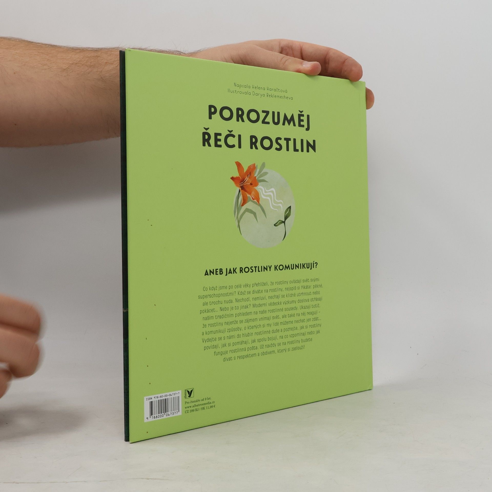 Helena Haraštová Porozuměj řeči rostlin, aneb, Jak rostliny komunikují?