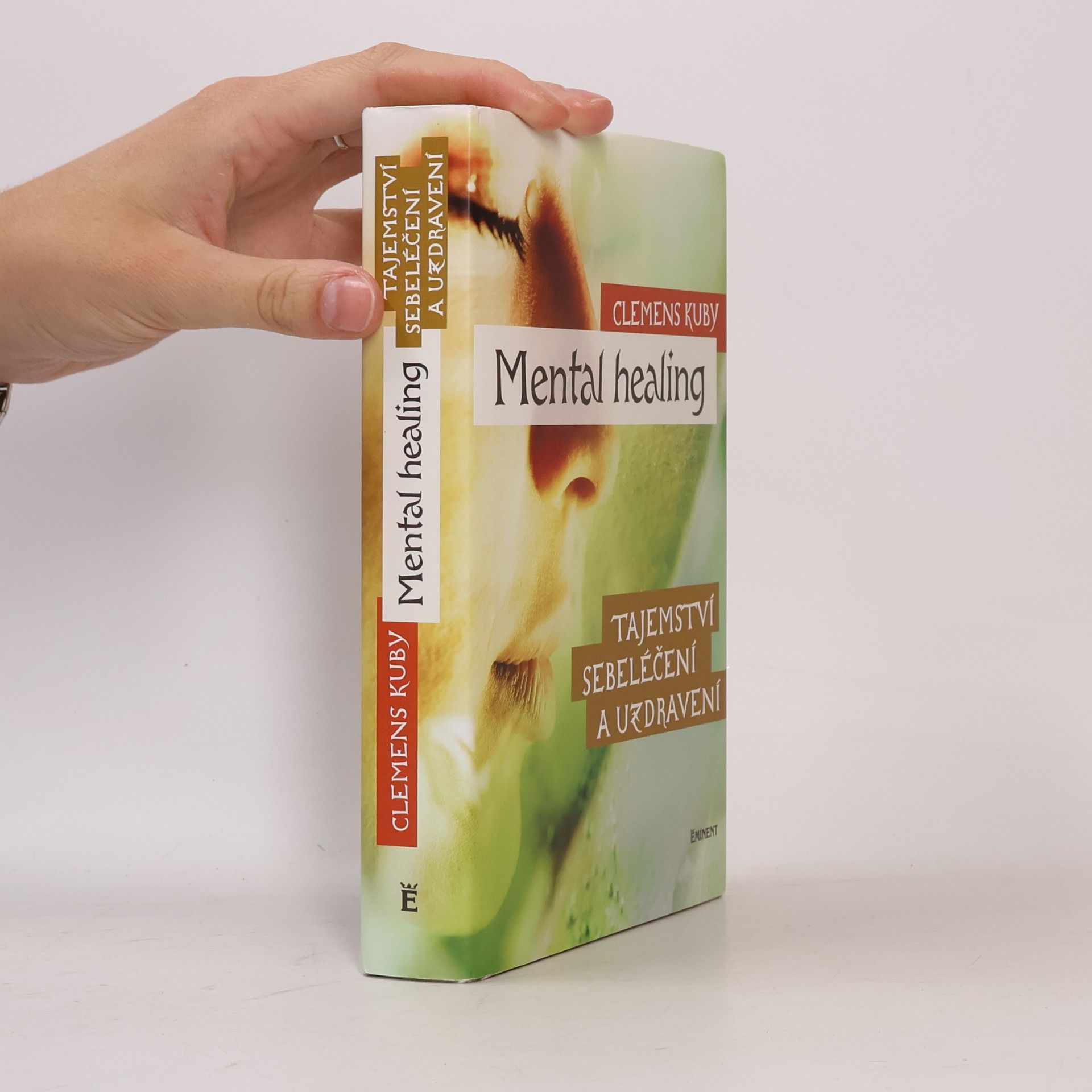 Mental healing: Tajemství sebeléčení a uzdravení