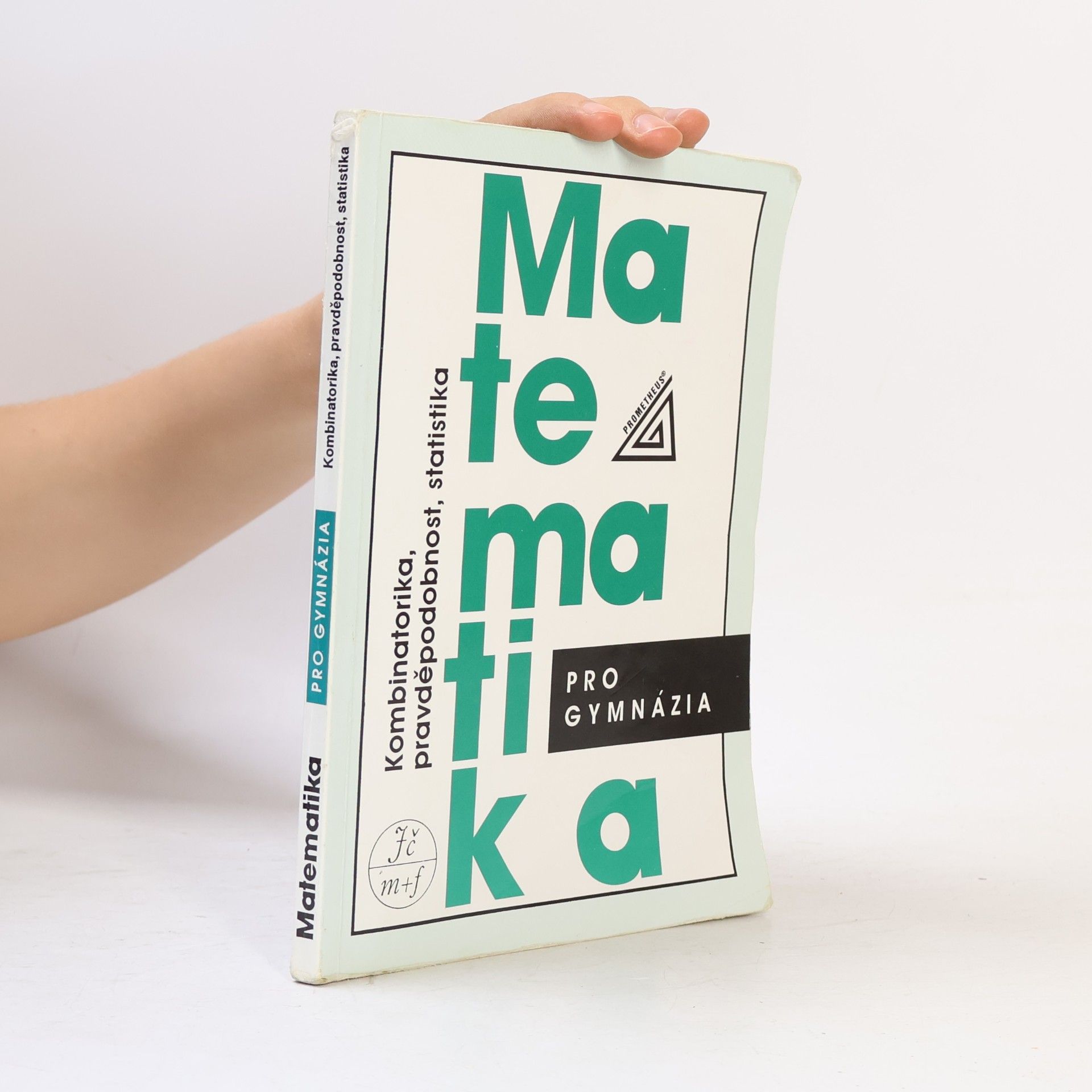 Matematika pro gymnázia. Kombinatorika, pravděpodobnost, statistika