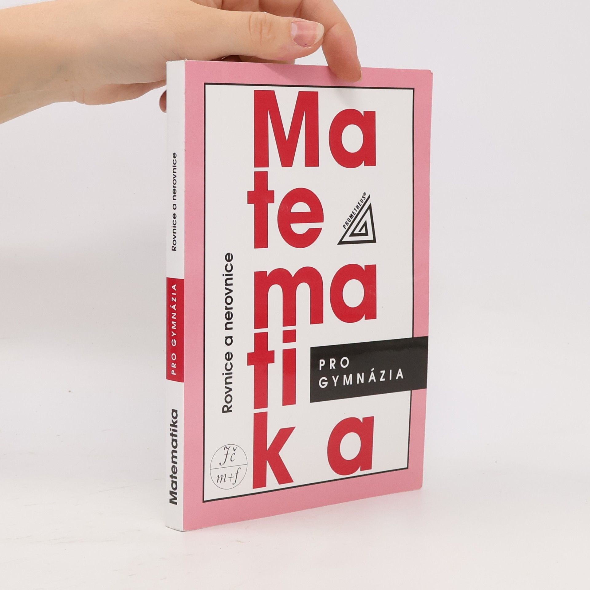 Jura Charvát Matematika pro gymnázia. Rovnice a nerovnice