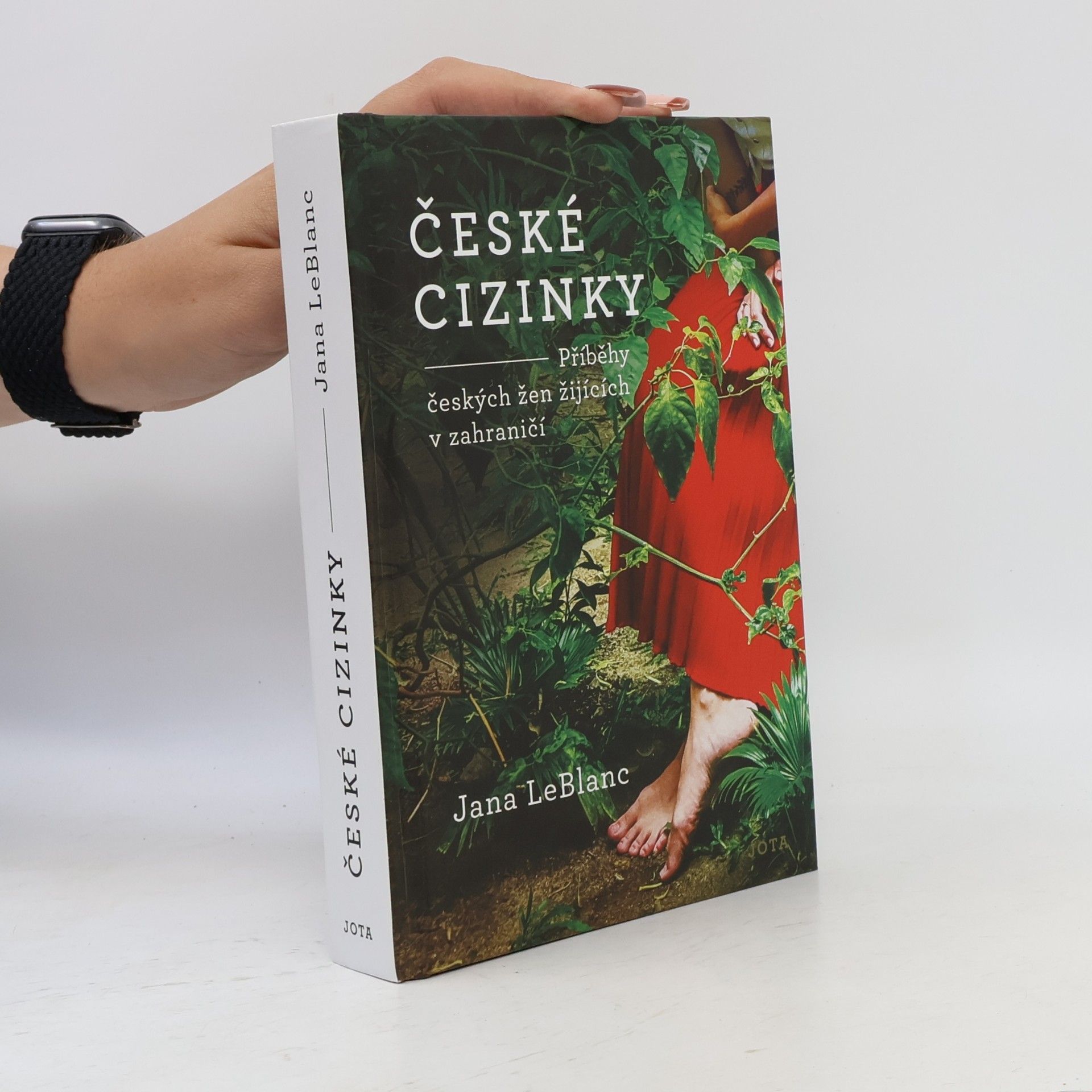 Jana LeBlanc České cizinky. Příběhy českých žen žijících v zahraničí