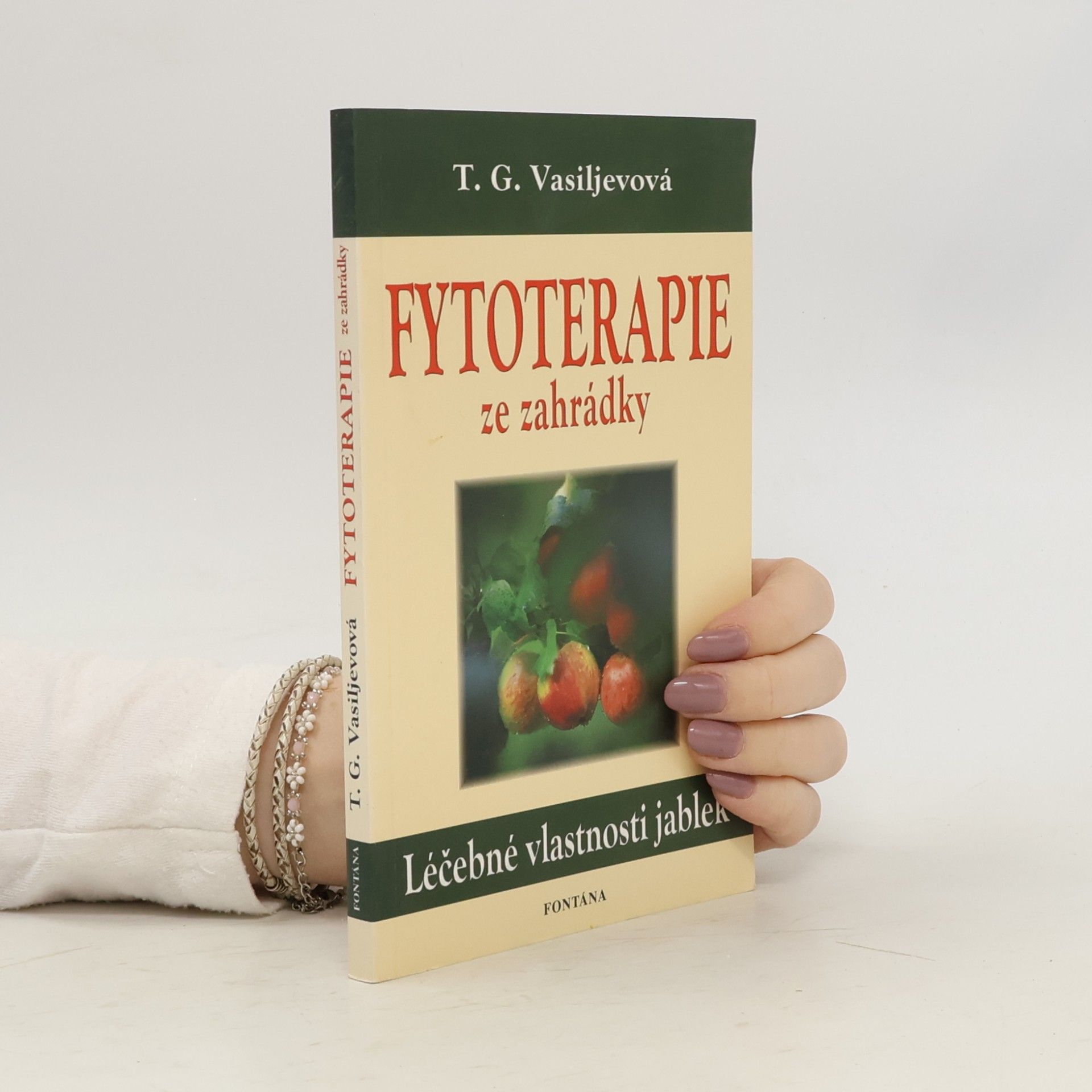 Collectif d'auteurs Fytoterapie ze zahrádky : léčebné vlastnosti jablek