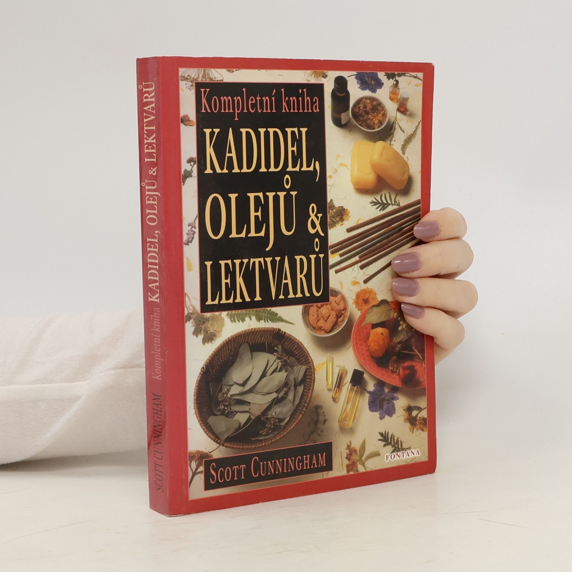 Scott Cunningham Kompletní kniha kadidel, olejů a bylinných odvarů