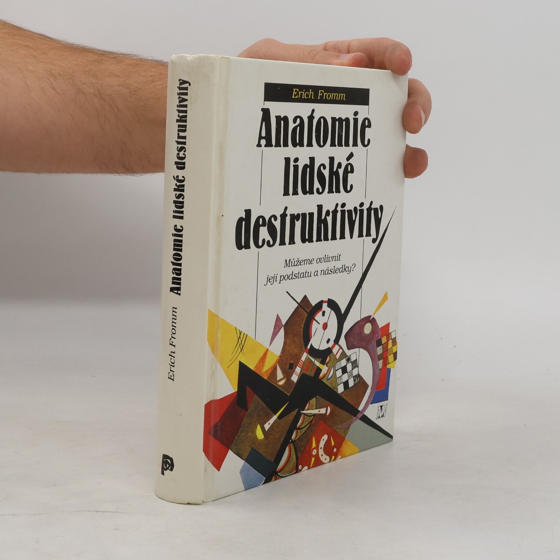 Erich Fromm Anatomie lidské destruktivity