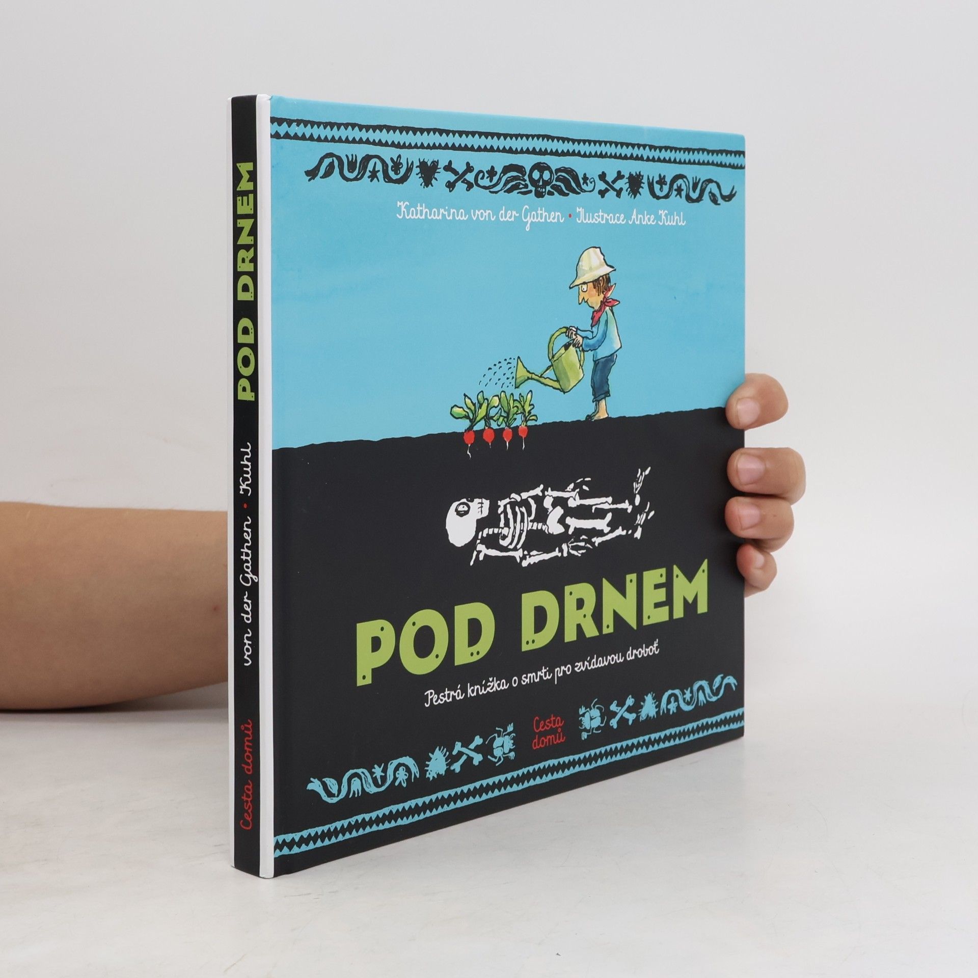 Katharina Von der Gathen Pod drnem: Pestrá knížka o smrti pro zvídavou droboť (2025)