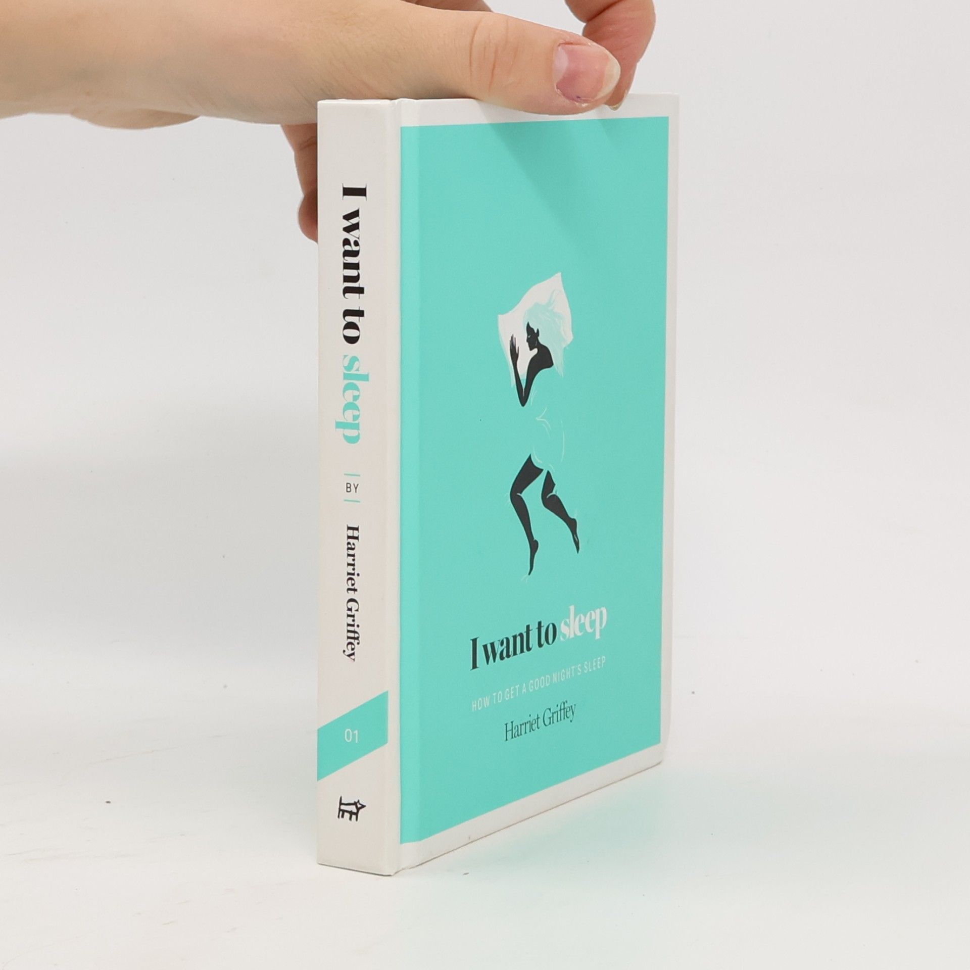 Harriet Griffey I want to sleep : how to get a good night's sleep
