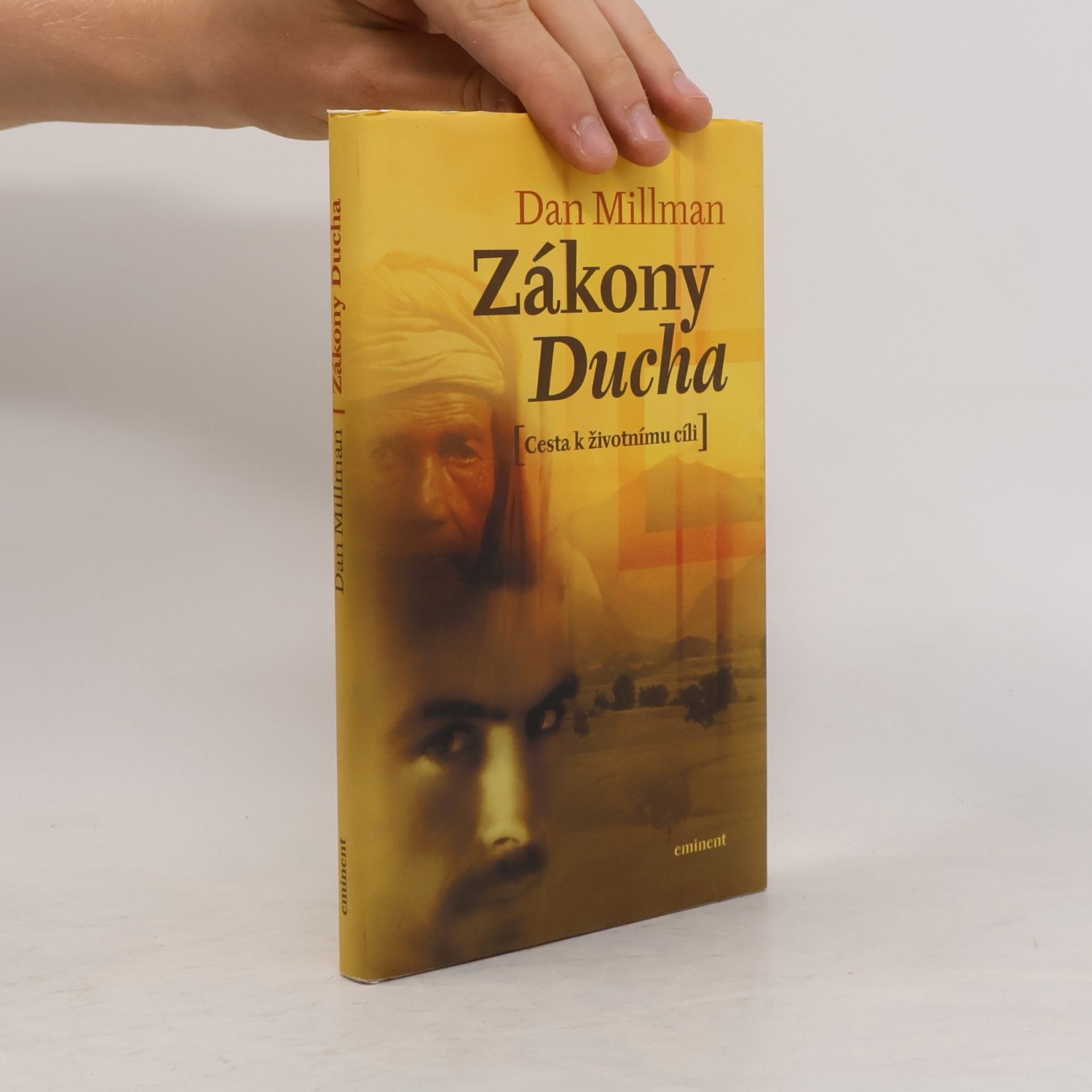 Dan Millman Zákony Ducha: Cesta k životnímu cíli