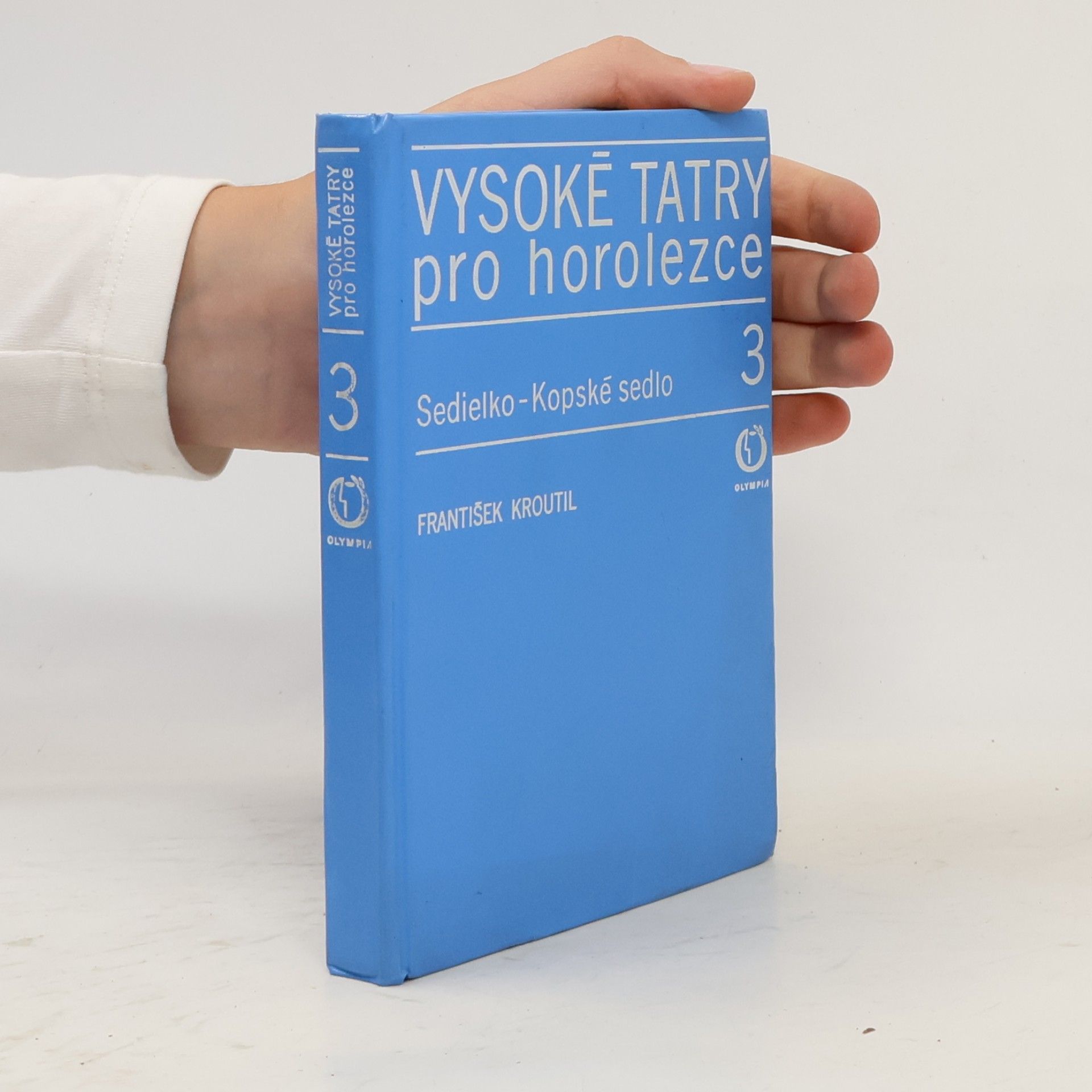 František Kroutil Vysoké Tatry pro horolezce 3. Sedielko-Kopské sedlo