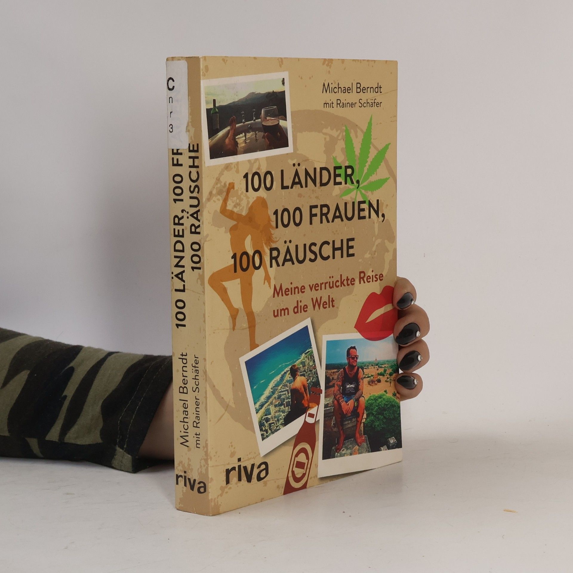 Michael Berndt 100 Länder, 100 Frauen, 100 Räusche