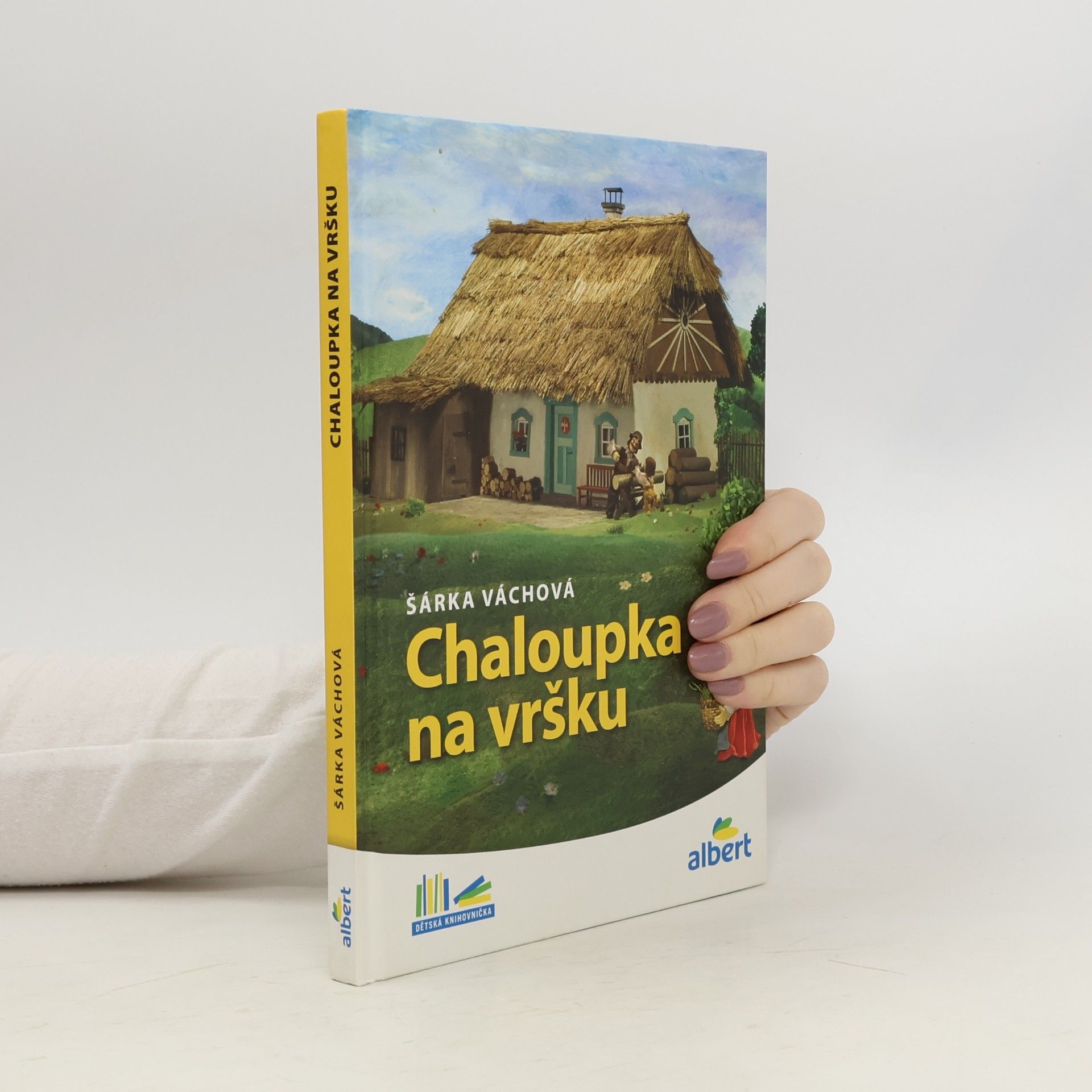 Šárka Váchová Chaloupka na vršku