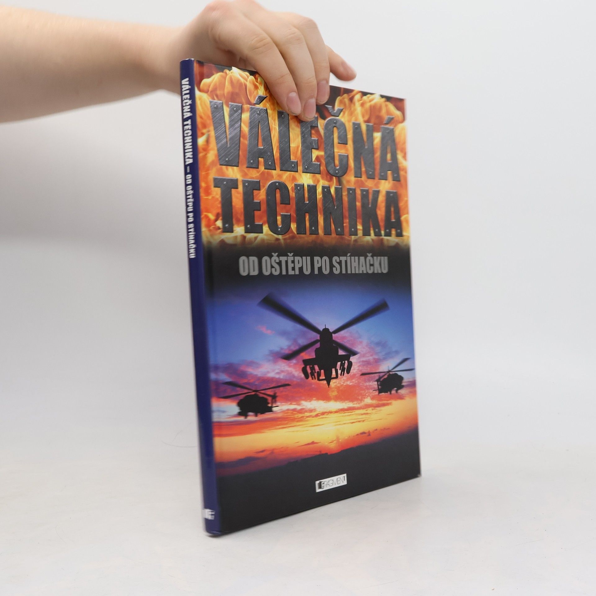 Bill Gunston Válečná technika : od oštěpu po stíhačku