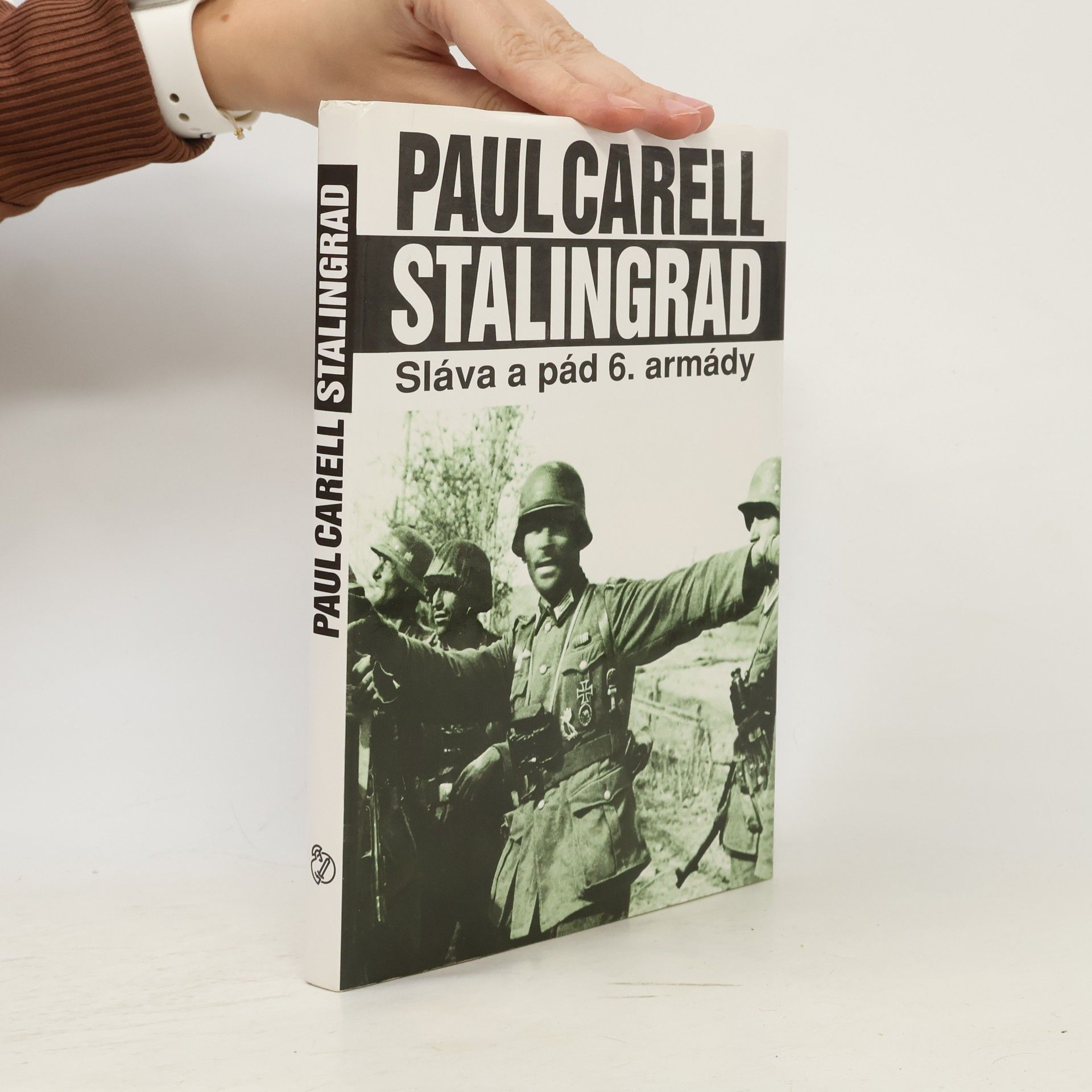 Paul Carell Stalingrad : sláva a pád 6. armády