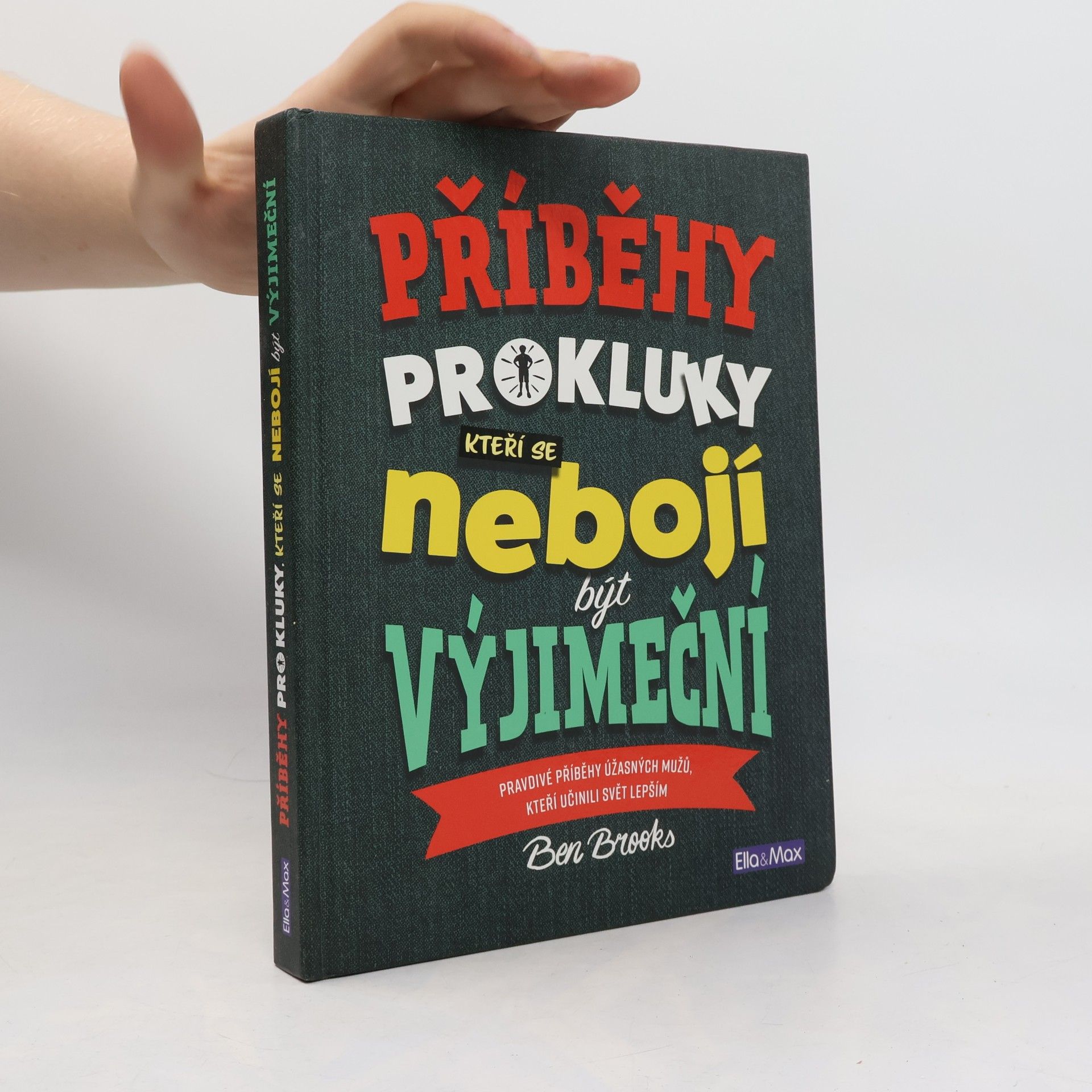 Ben Brooks Příběhy pro kluky, kteří se nebojí být výjimeční