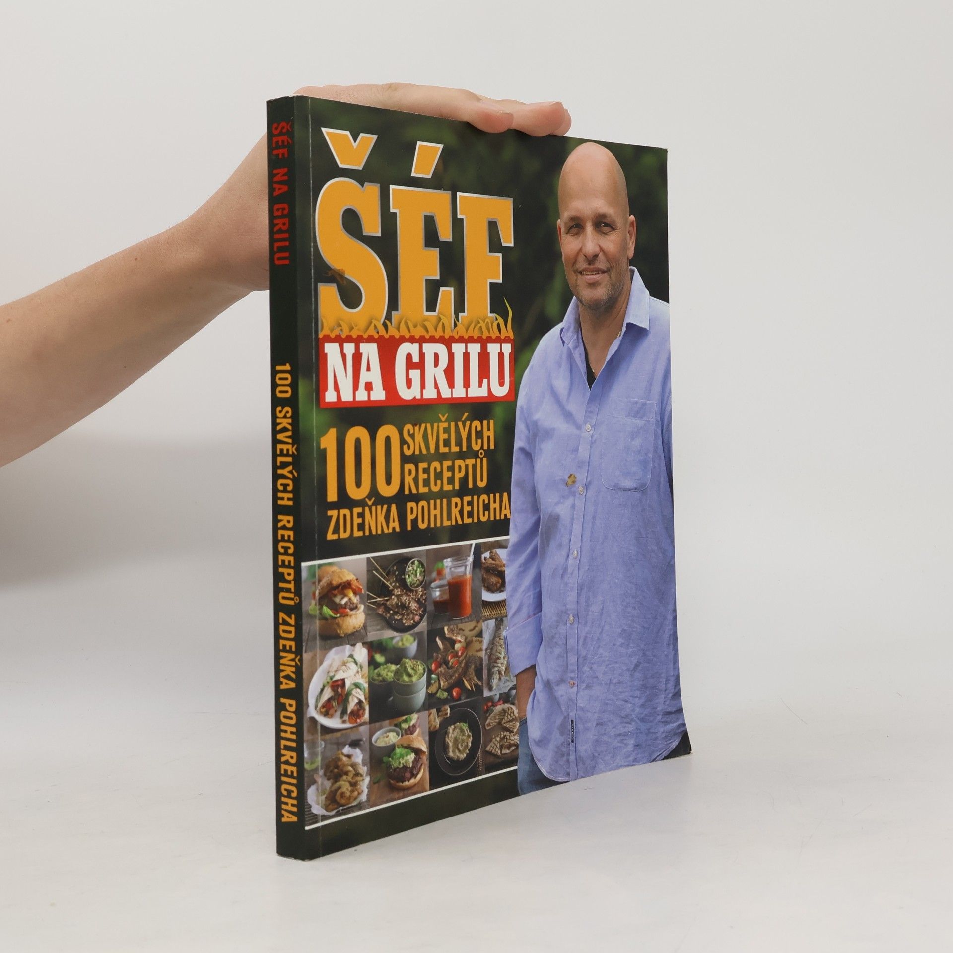Šéf na grilu. 100 skvělých receptů Zdeňka Pohlreicha
