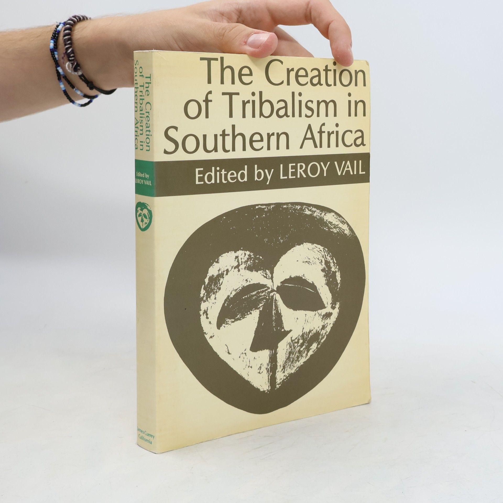 Leroy Vail The Creation of Tribalism in Southern Africa
