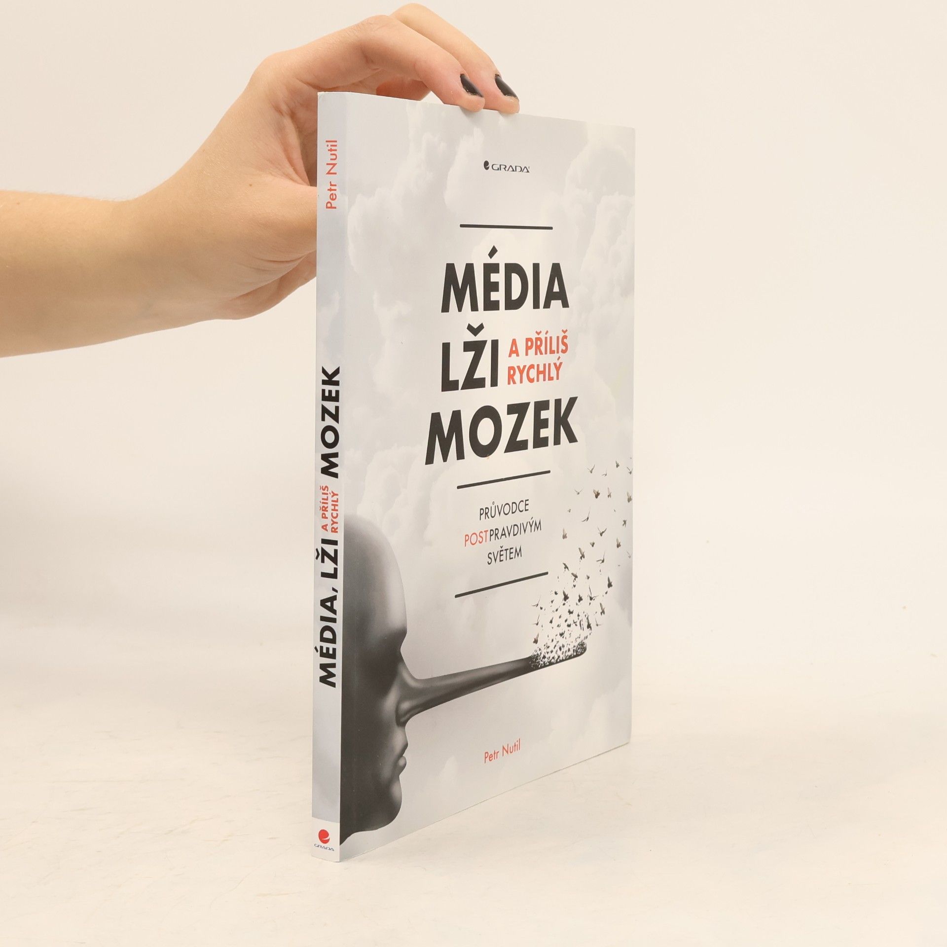 Petr Nutil Média, lži a příliš rychlý mozek