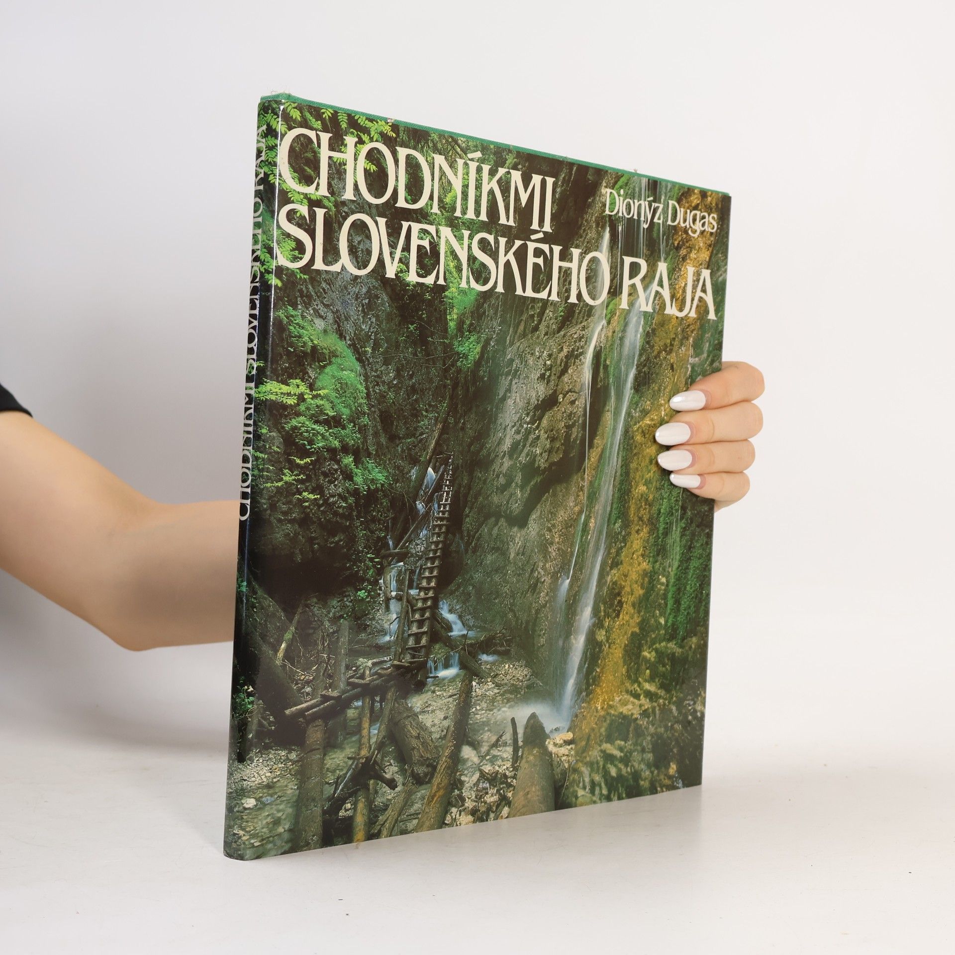 Dionýz Dugas Chodníkmi Slovenského raja