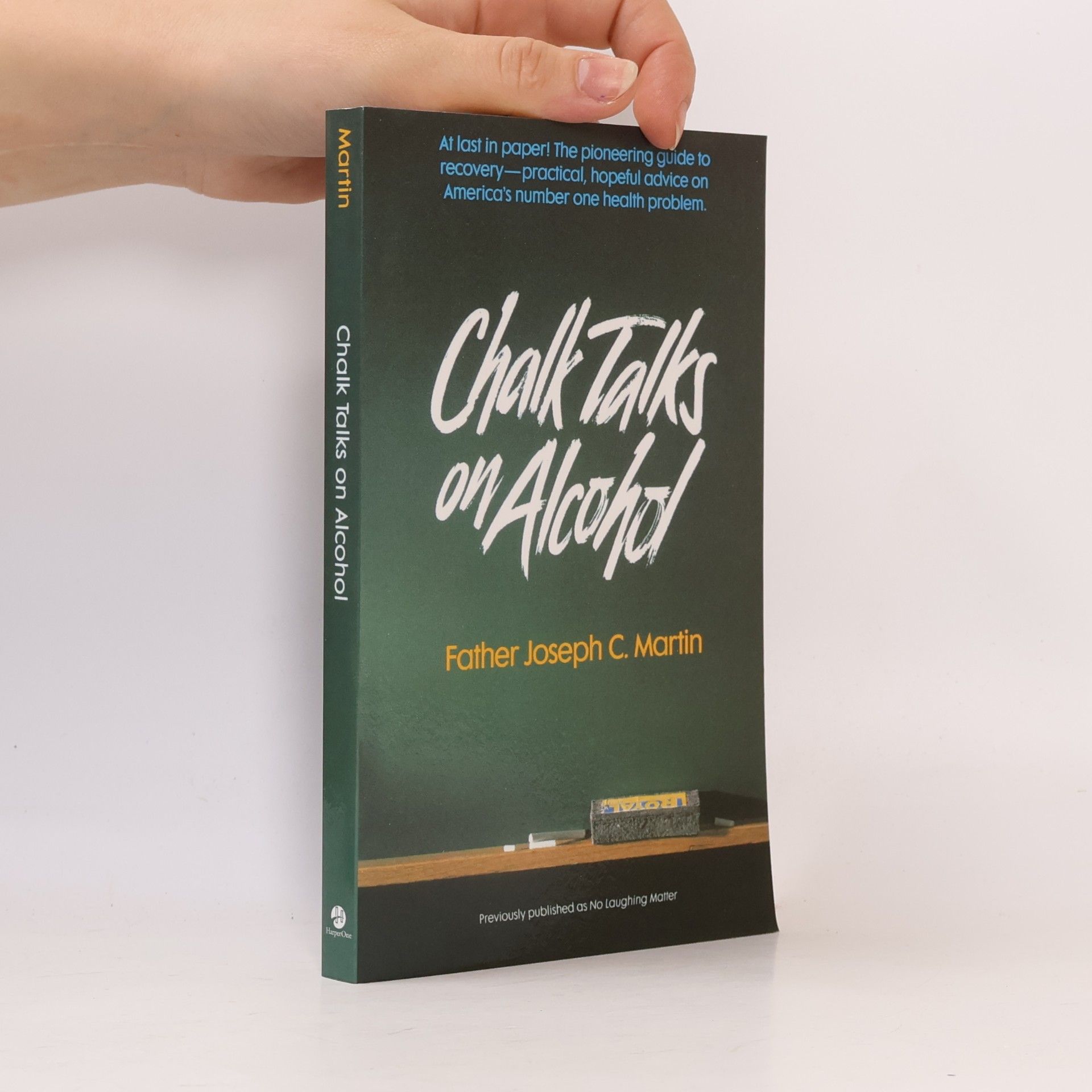 Father Joseph C. Martin Quicksilver Book: Chalk Talks on Alcohol: Previously Published as No Laughing Matter