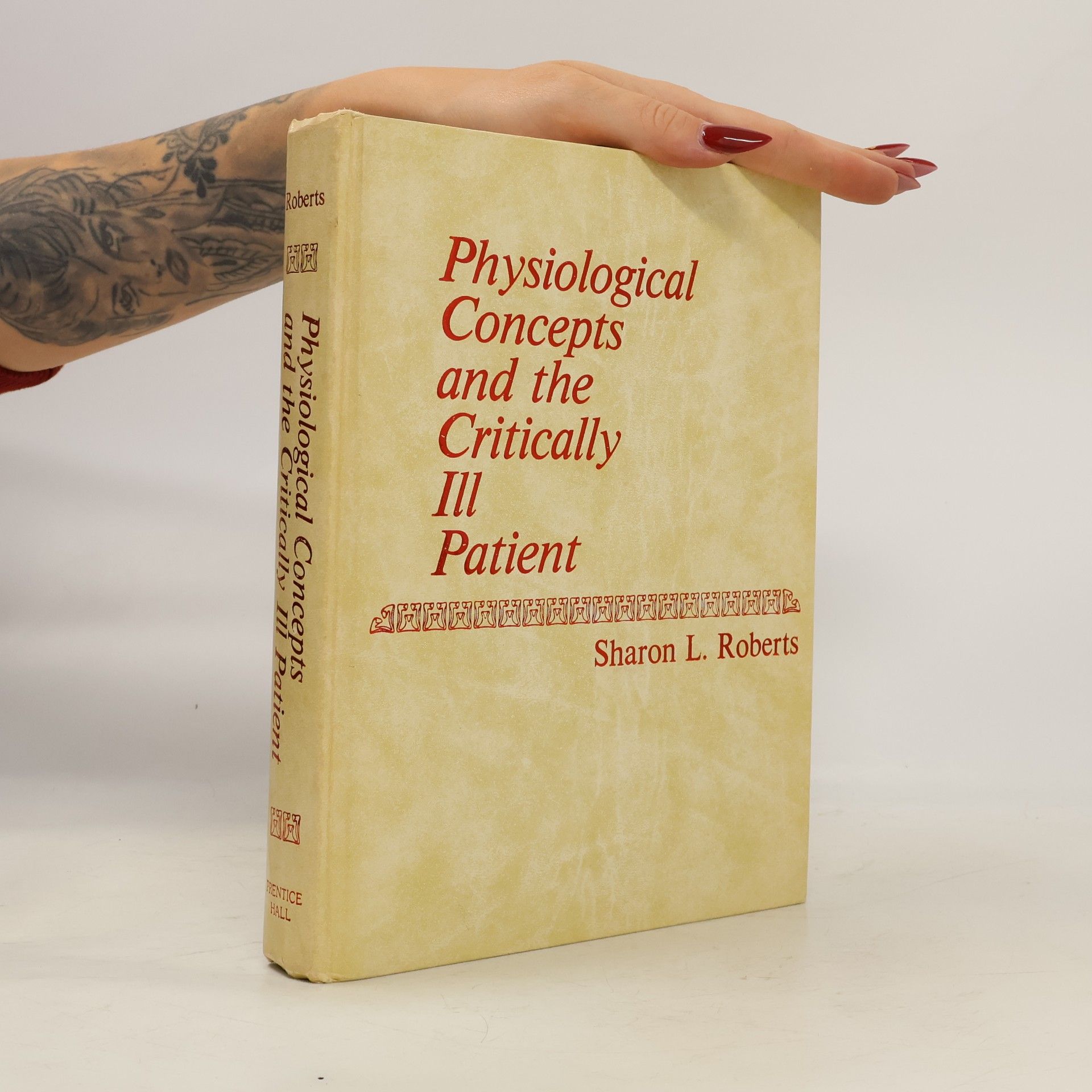 Sharon L. Roberts Physiological Concepts and the Critically Ill Patient