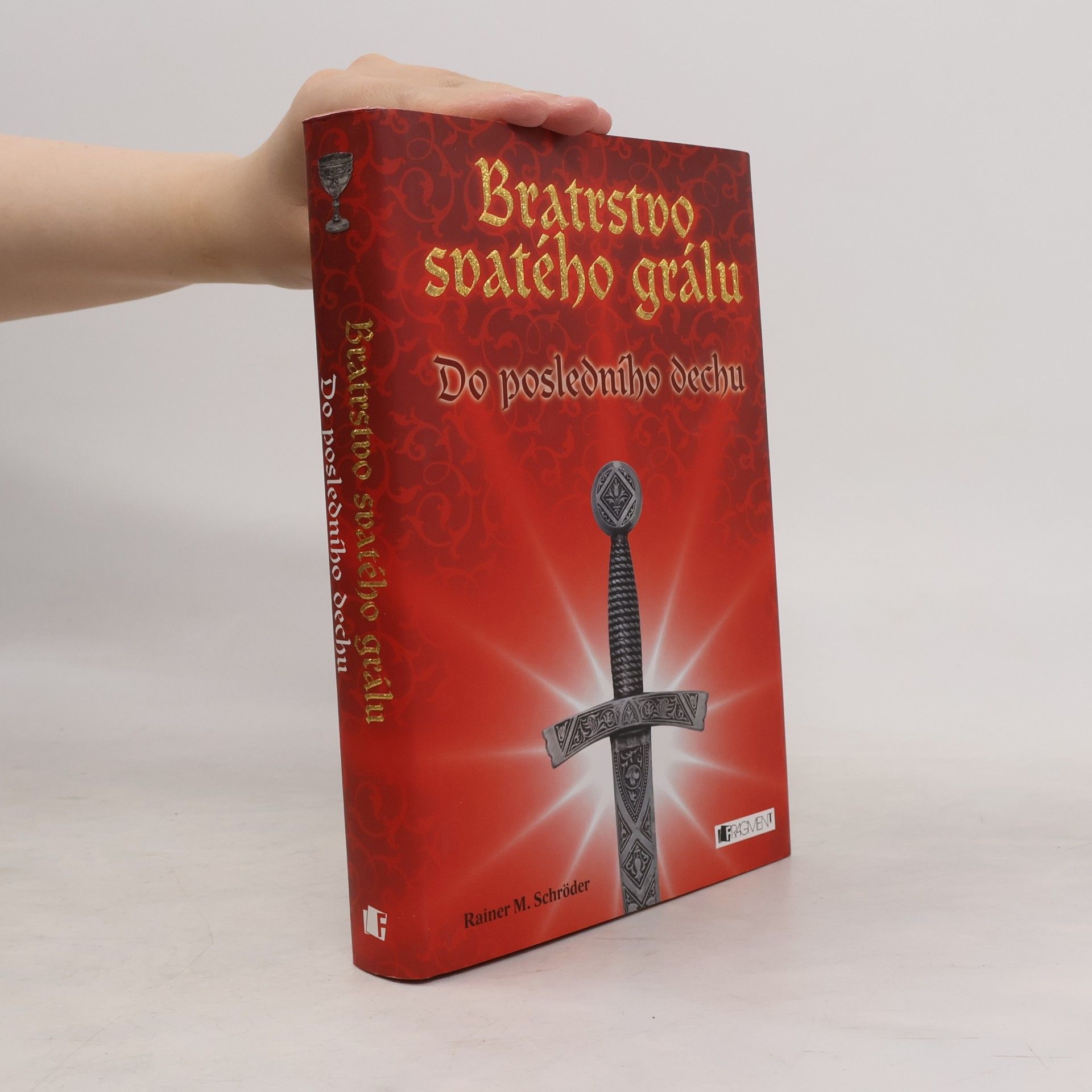 Rainer M. Schröder Bratrstvo svatého grálu. Do posledního dechu