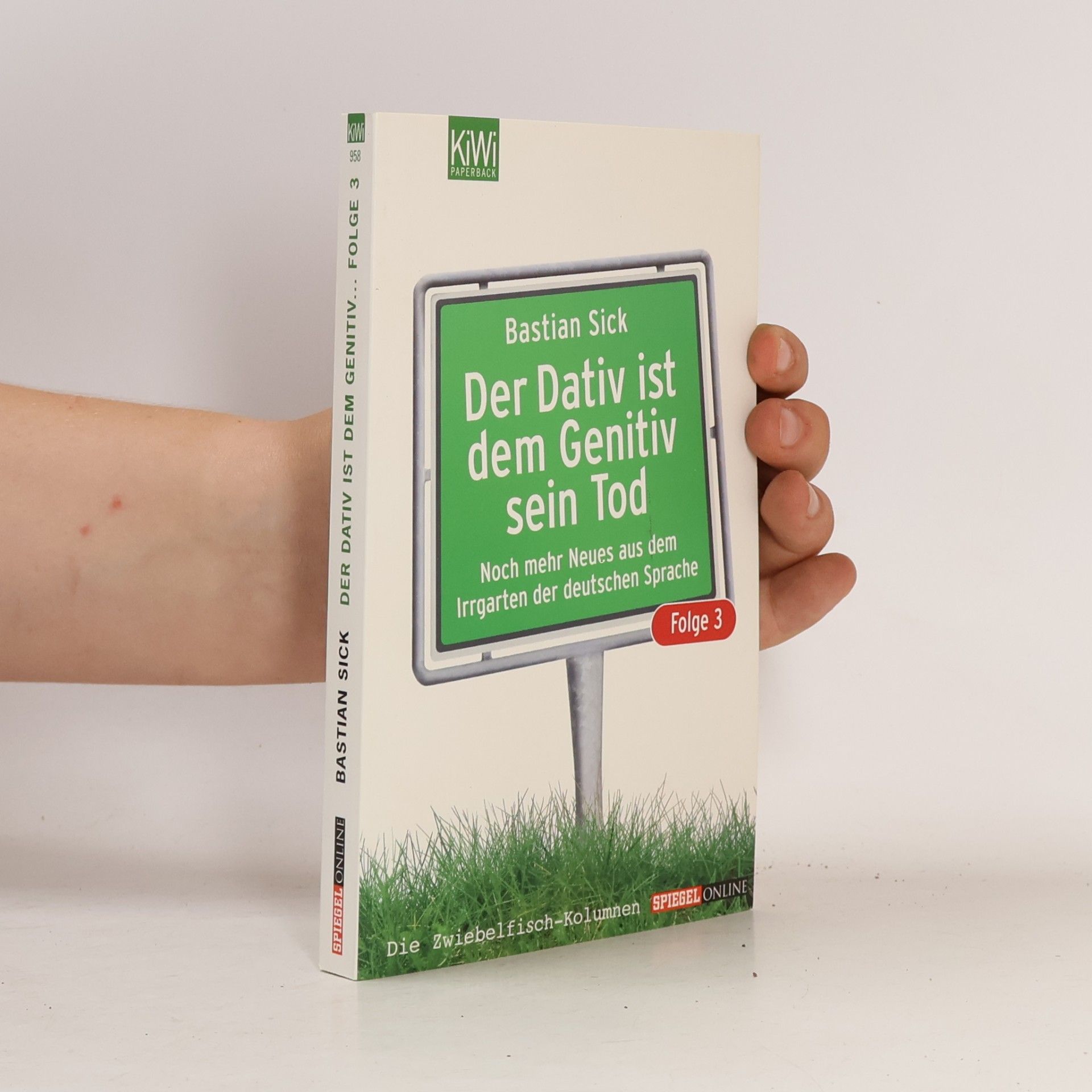 Der Dativ ist dem Genitiv sein Tod. Folge 3, Noch mehr Neues aus dem Irrgarten der deutschen Sprache