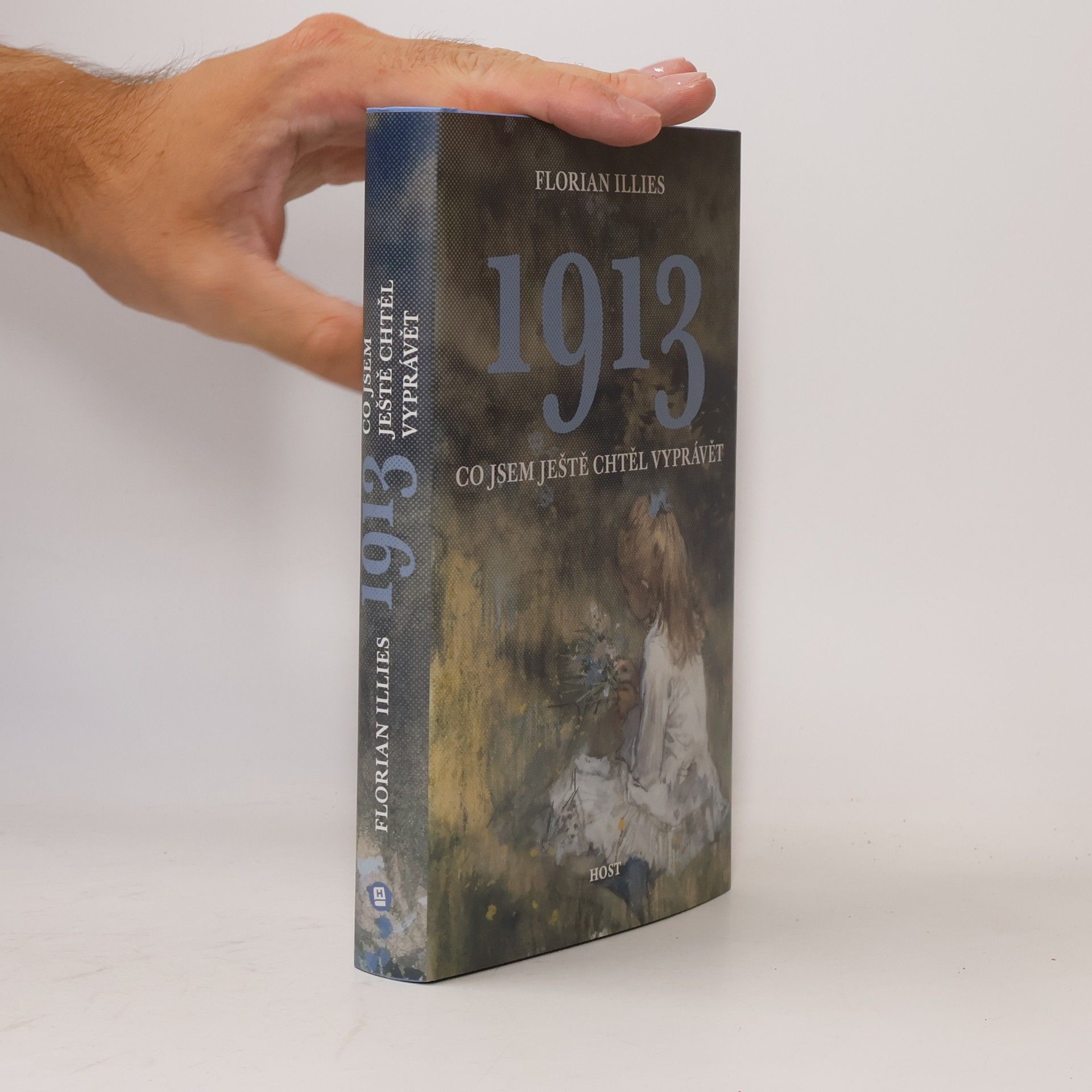 Florian Illies 1913 : co jsem ještě chtěl vyprávět
