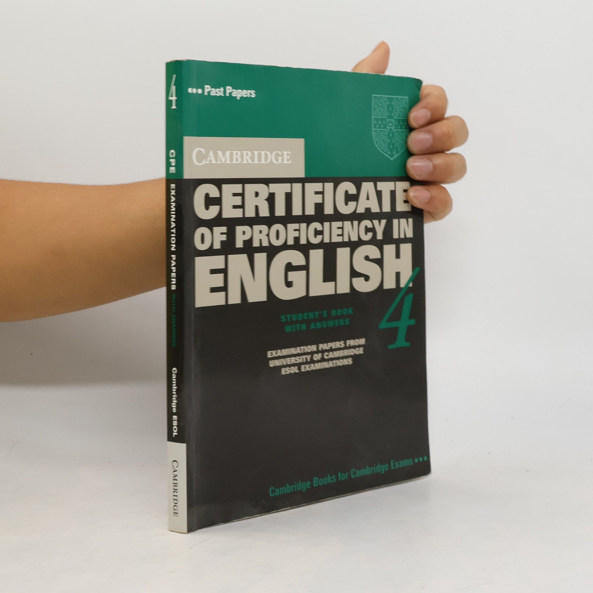 University of Cambridge. ESOL Examinations Past Papers - 4: Cambridge Certificate Of Proficiency In English 4 Student's Book With Answers