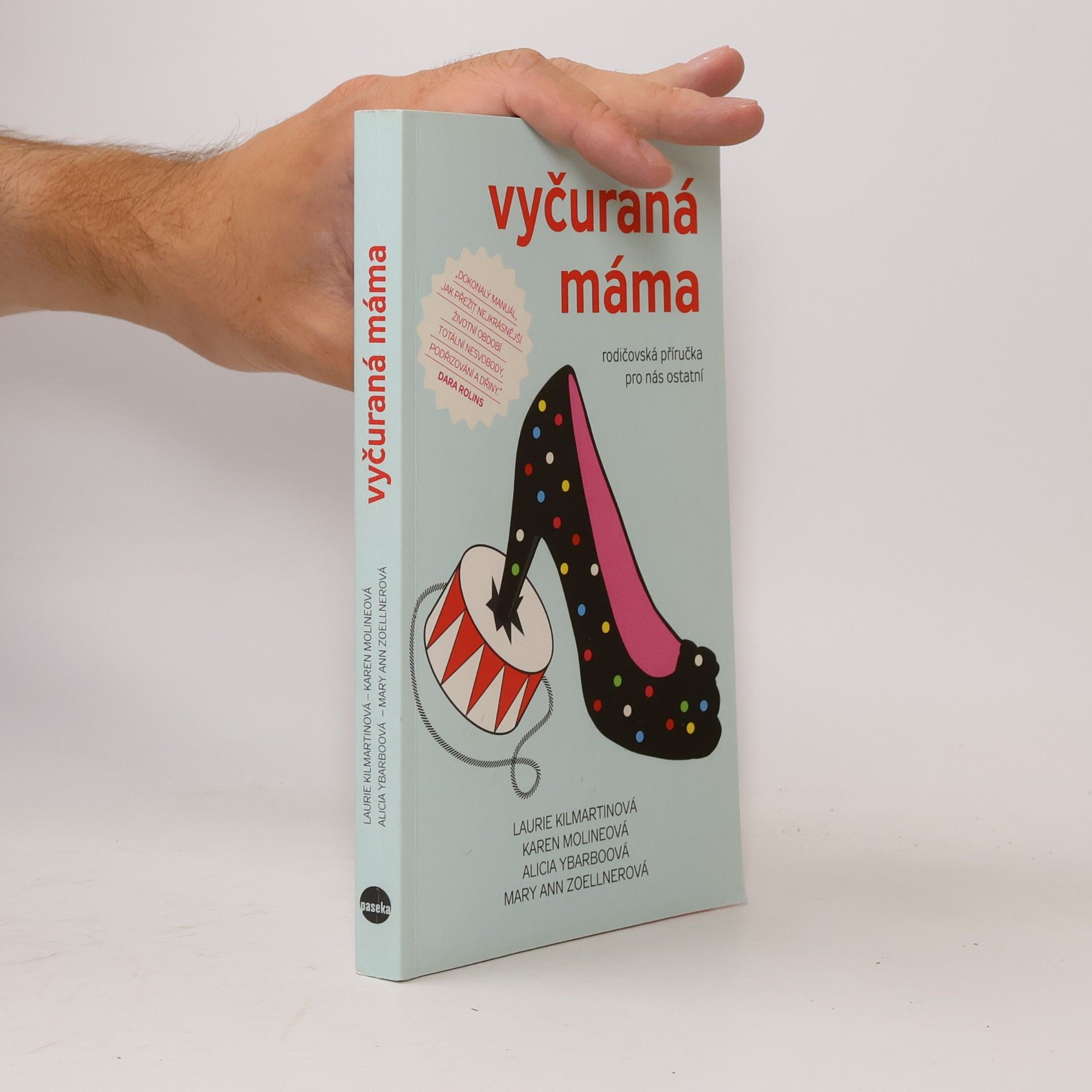 Laurie Kilmartin Vyčuraná máma. Rodičovská příručka pro nás ostatní