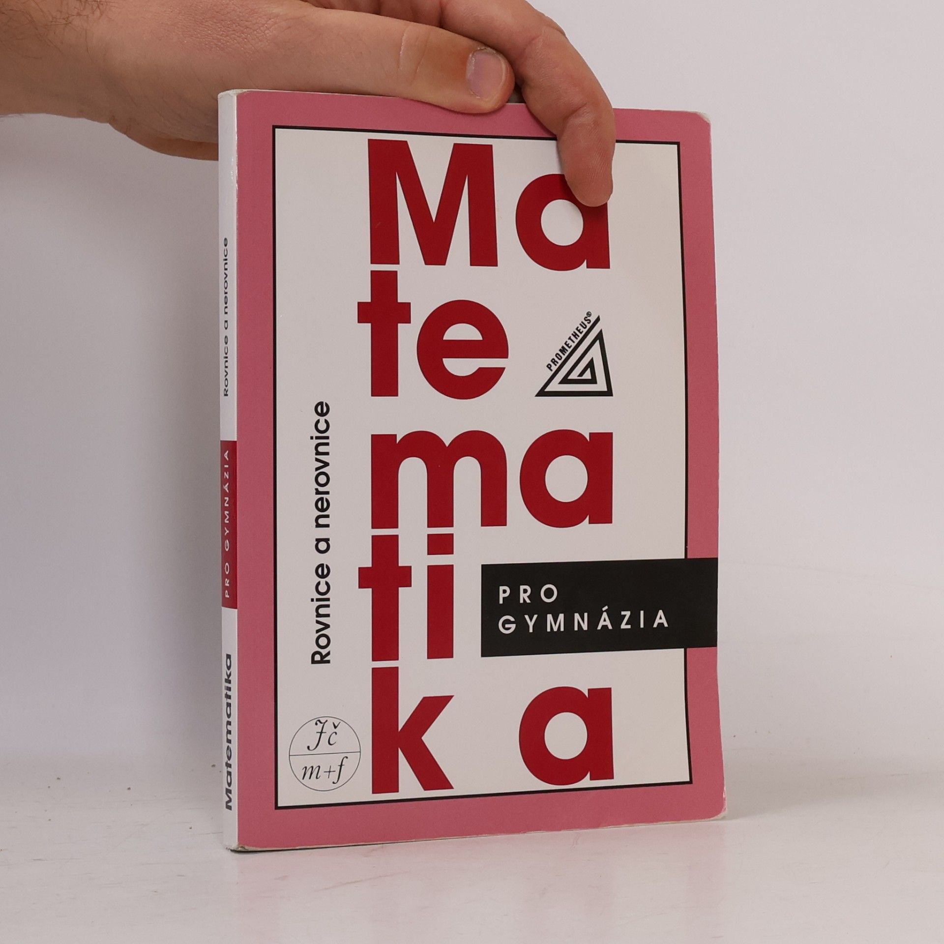 Jura Charvát Matematika pro gymnázia. Rovnice a nerovnice