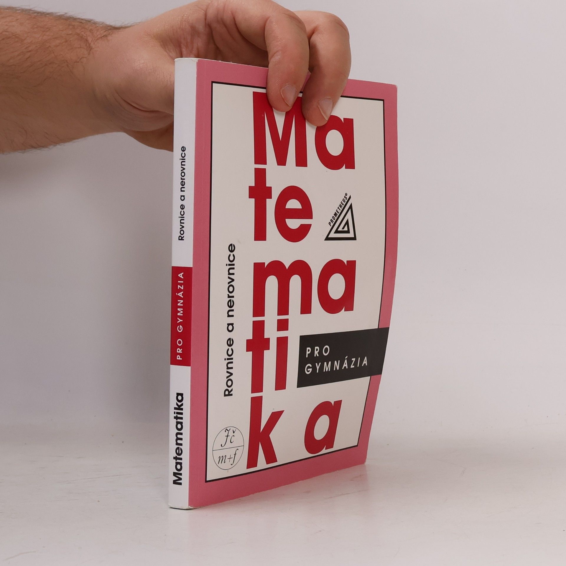 Jura Charvát Matematika pro gymnázia. Rovnice a nerovnice