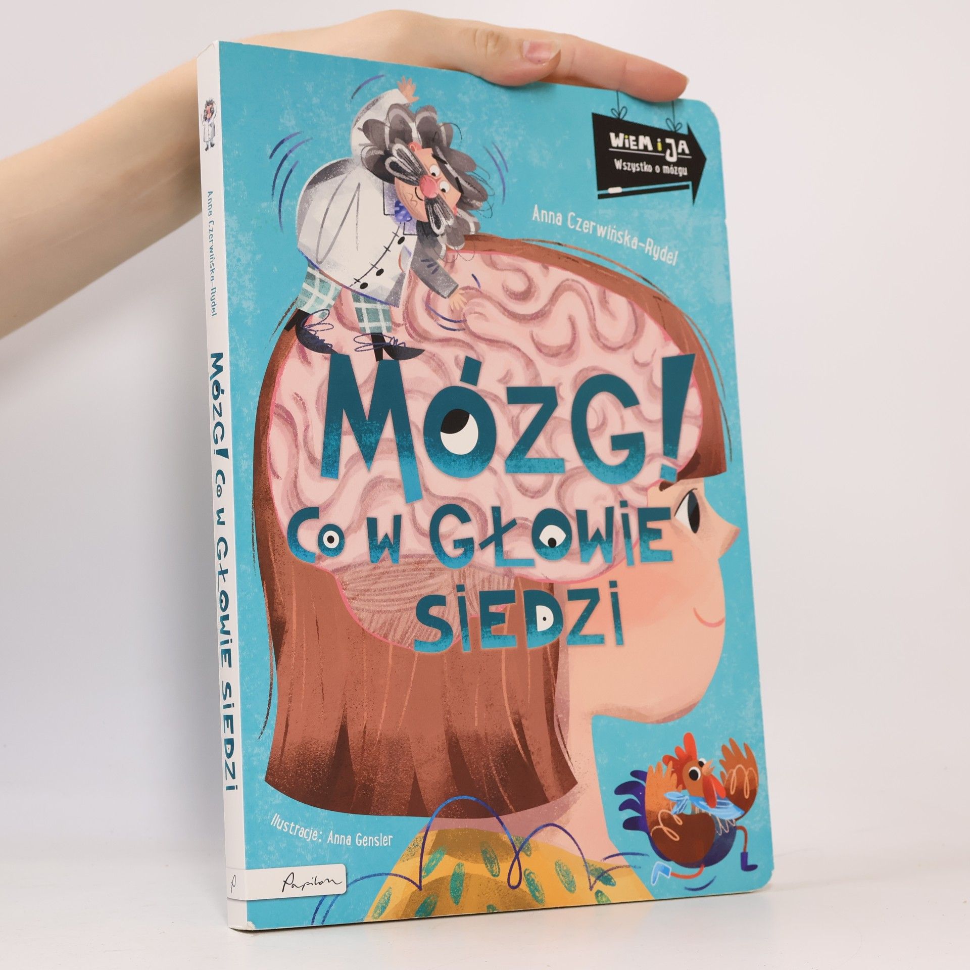 Wiem i ja. Mózg! Co w głowie siedzi