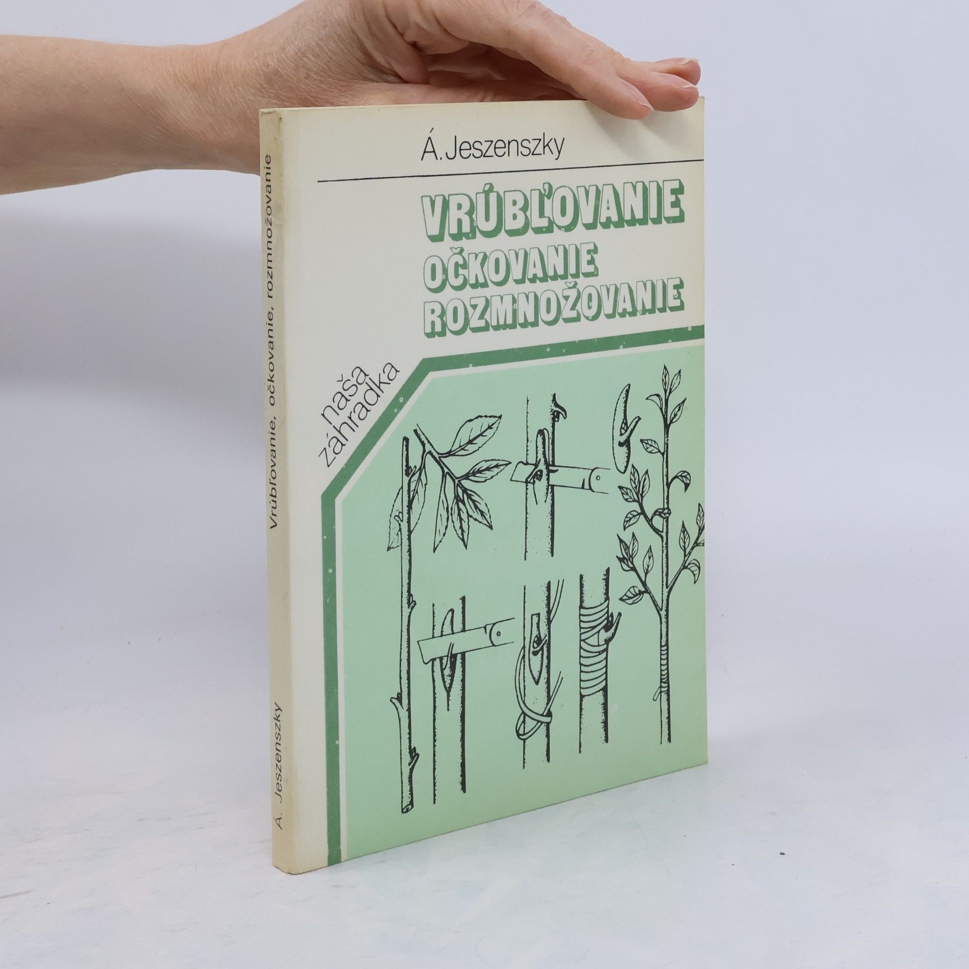 Árpád Jeszenszky Vrúbľovanie, očkovanie, rozmnožovanie
