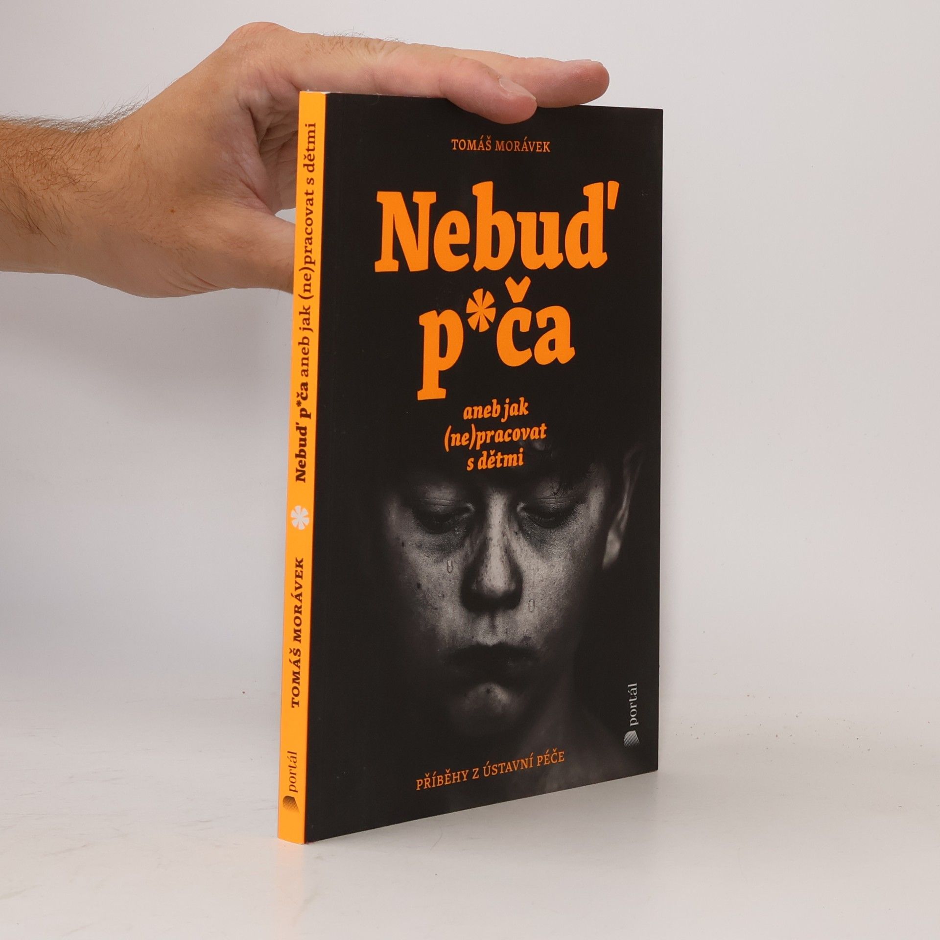 Tomáš Morávek Nebuď p*ča aneb Jak (ne)pracovat s dětmi