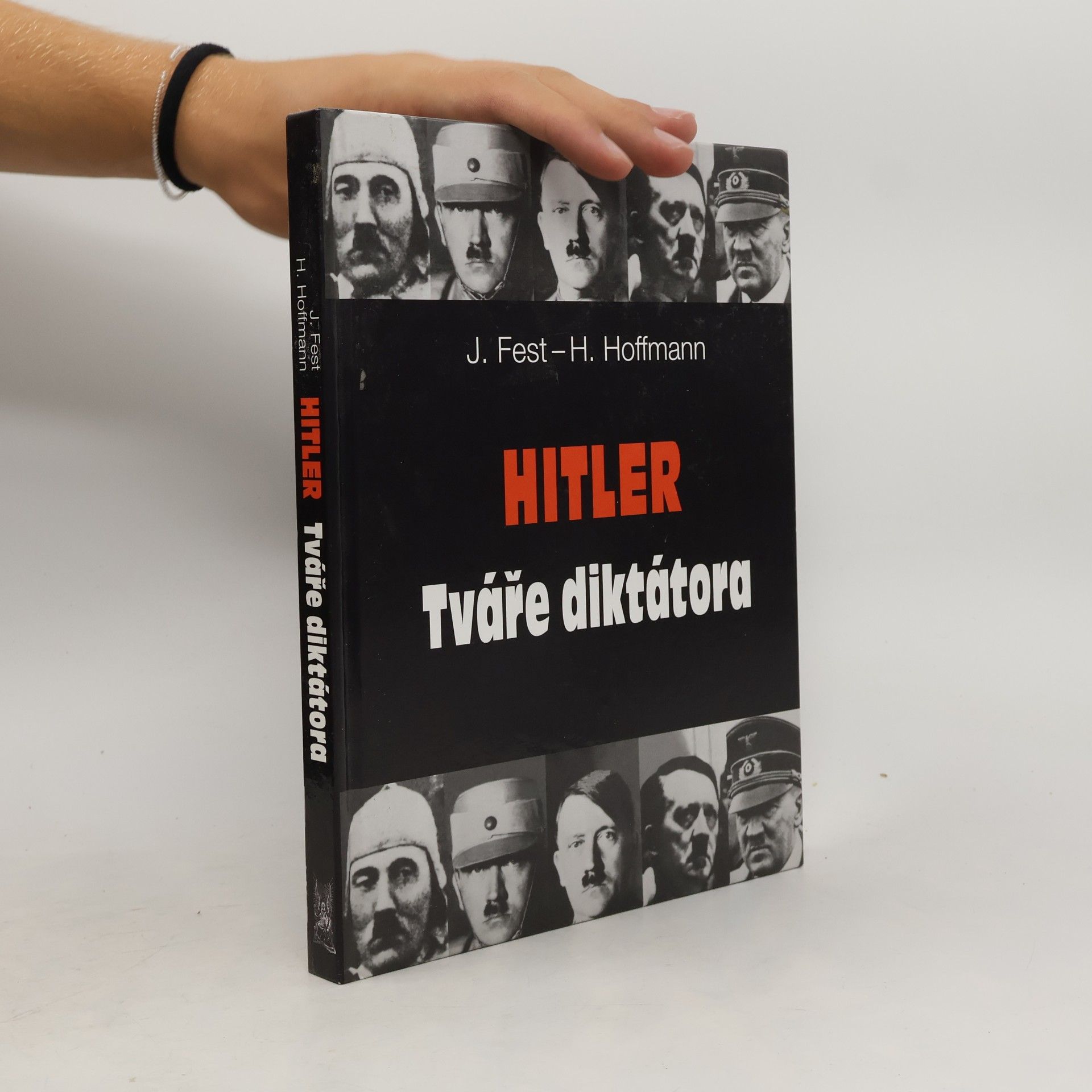 Joachim Fest Hitler: Tváře diktátora