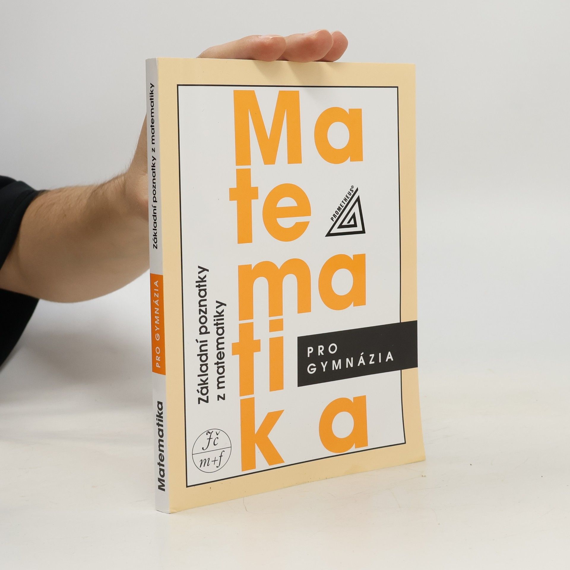 Ivan Bušek Matematika pro gymnázia. Základní poznatky z matematiky