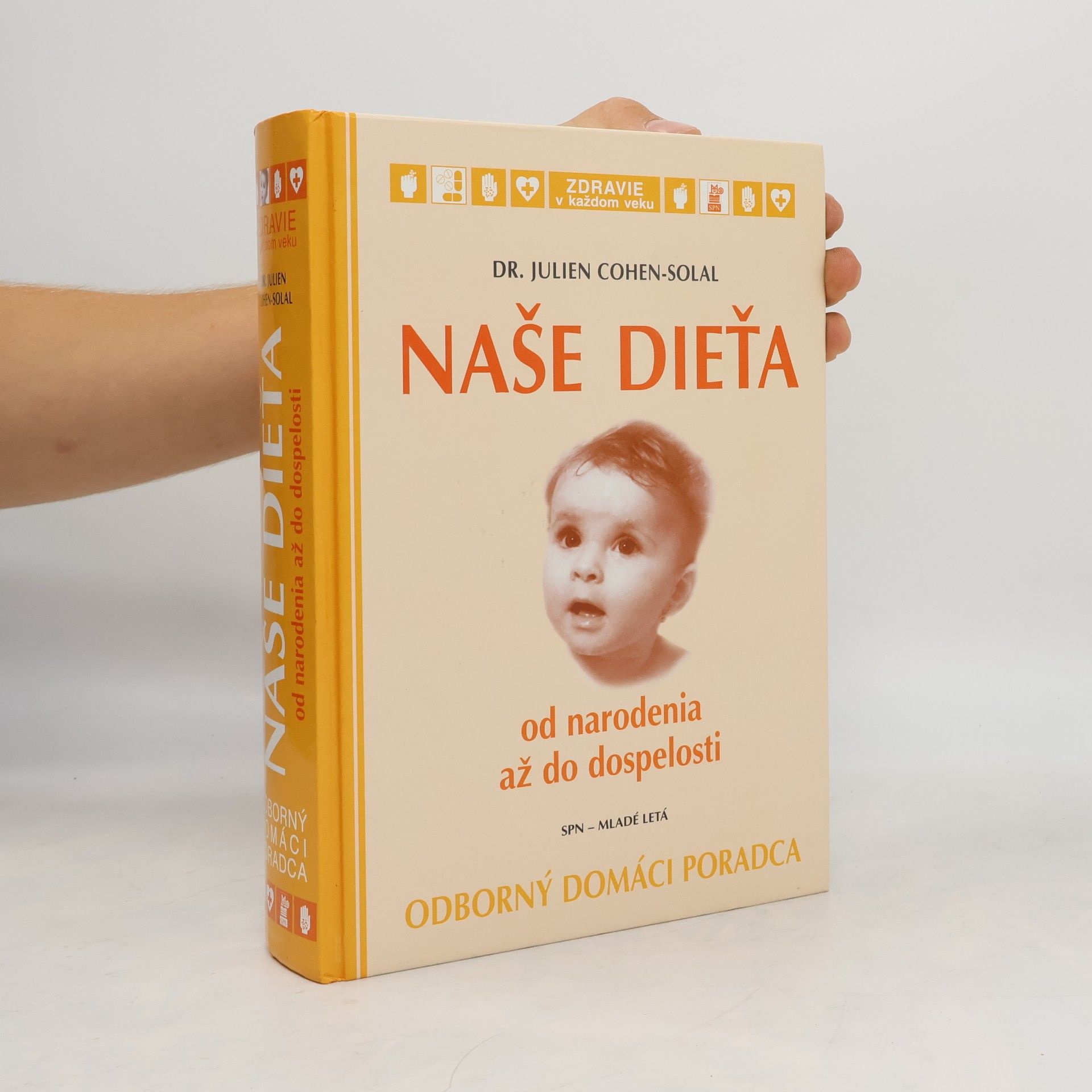 Julien Cohen-Solal Naše dieťa od narodenia až do dospelosti