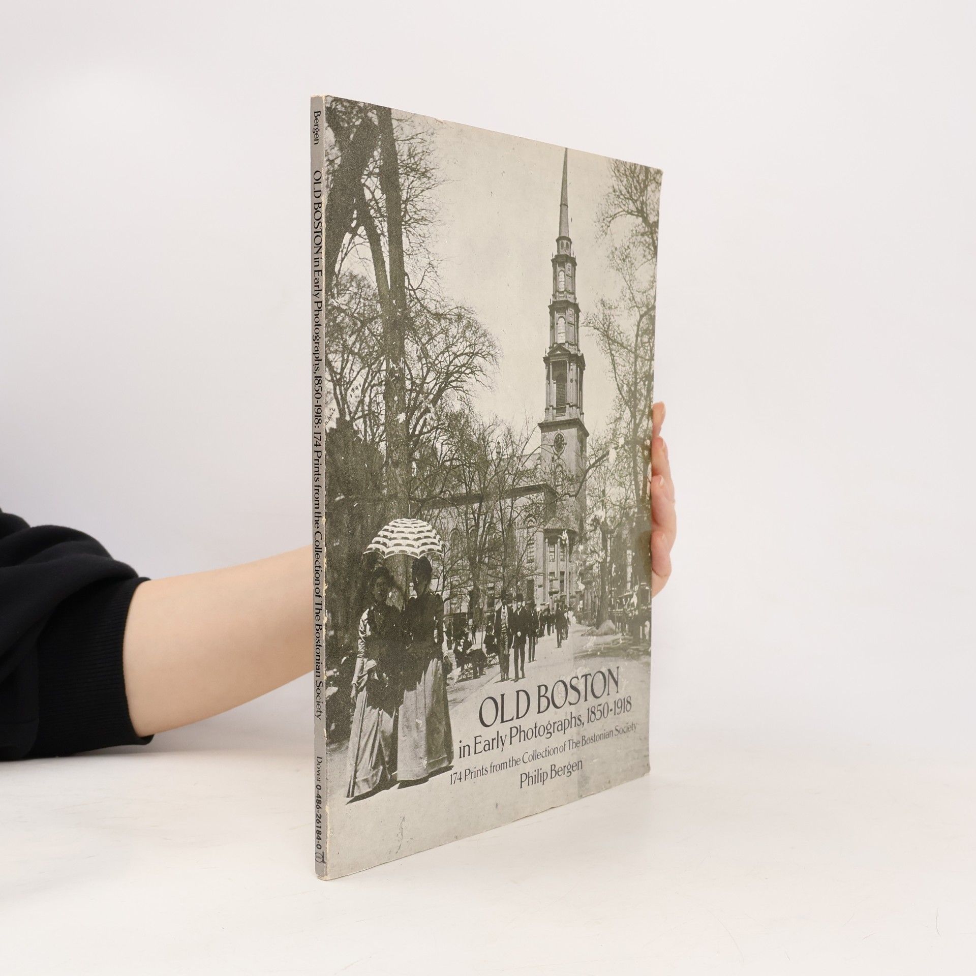 Philip Bergen Old Boston in Early Photographs, 1850-1918