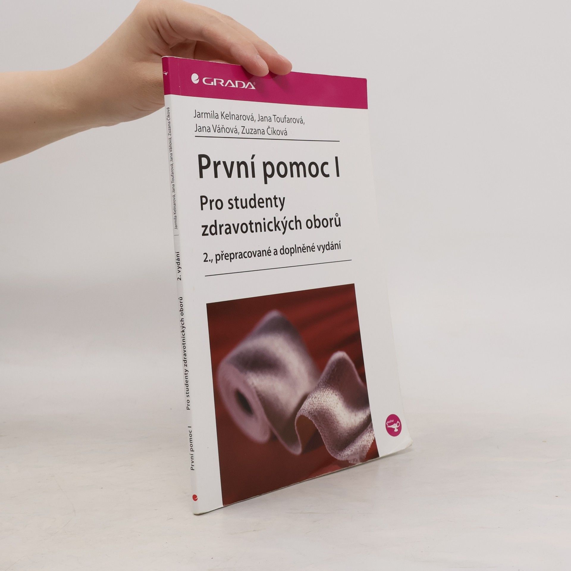 Jarmila Kelnarová První pomoc I : pro studenty zdravotnických oborů