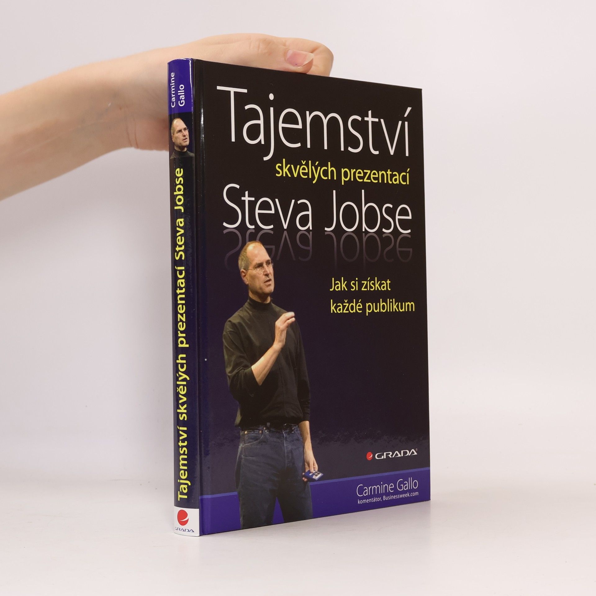 Carmine Gallo Tajemství skvělých prezentací Steva Jobse