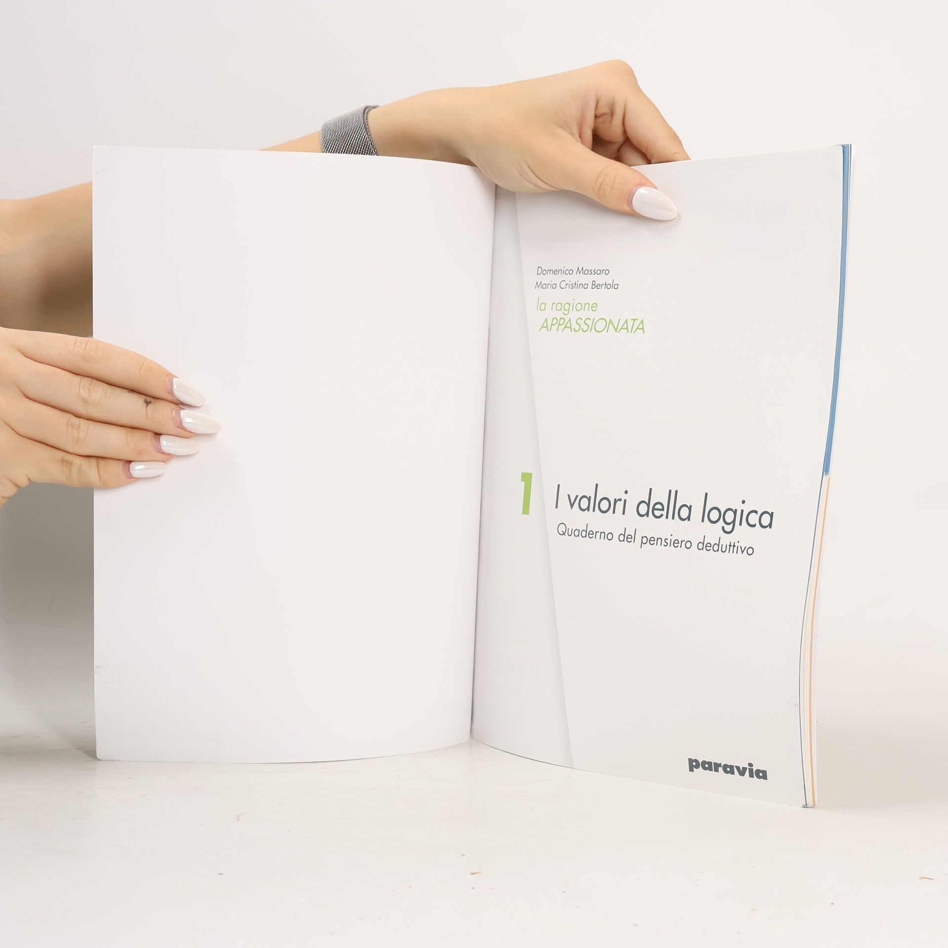 Domenico Massaro La ragione appassionata: Volume 1 – I valori della logica
