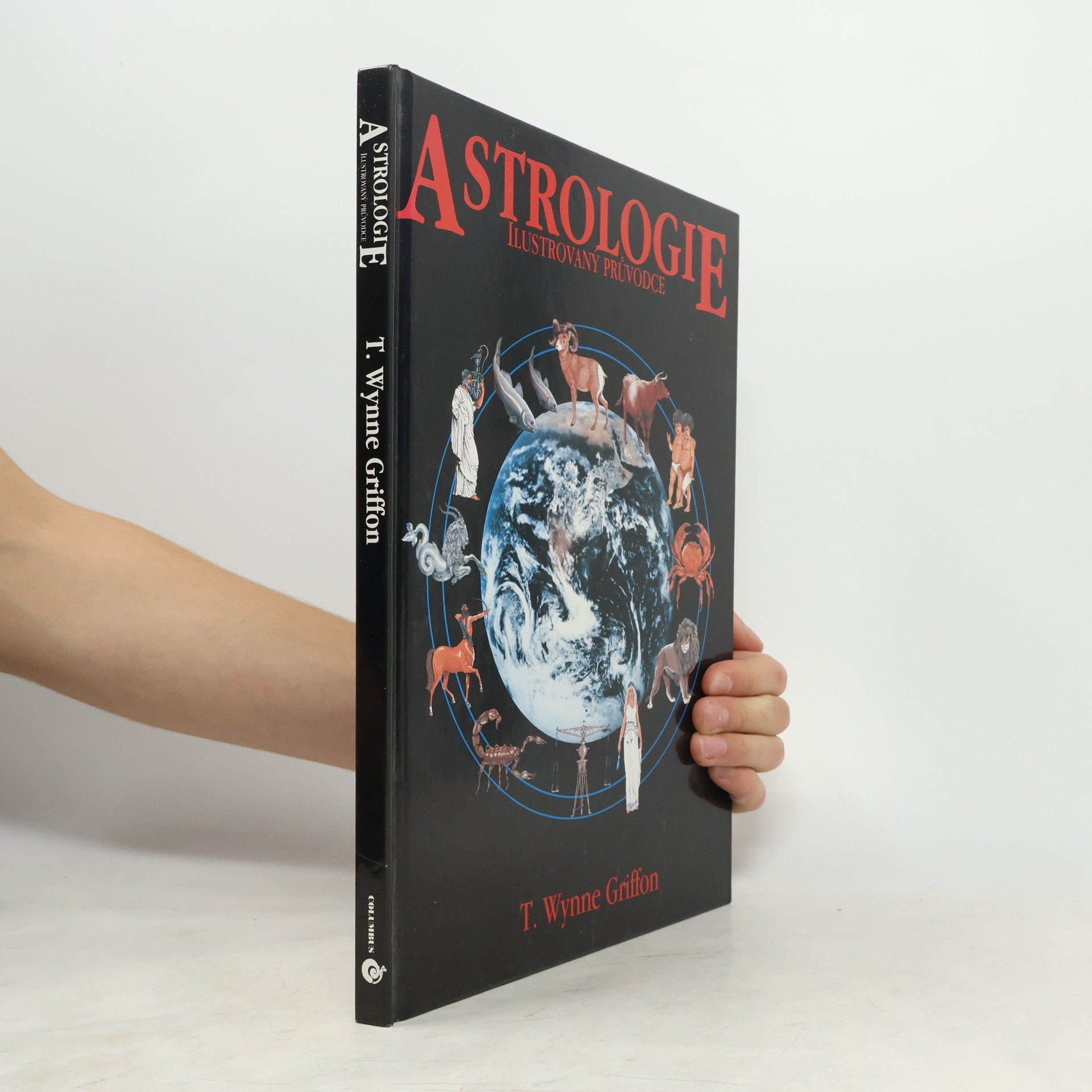 T. Wynne Griffon Astrologie. Ilustrovaný průvodce. Klíč k pochopení lidského osudu