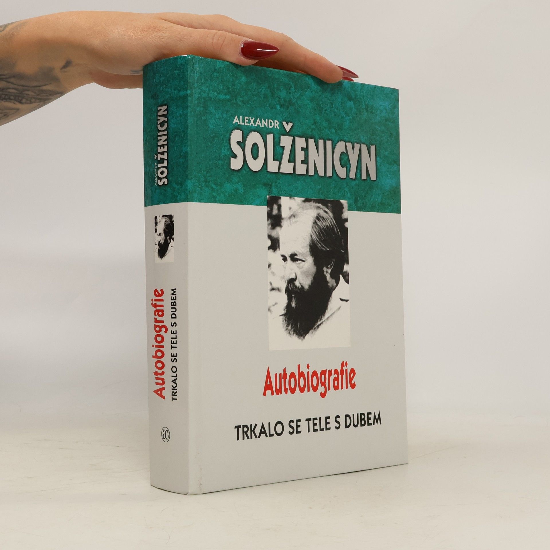 Alexandr Isajevič Solženicyn Trkalo se tele s dubem. Autobiografie