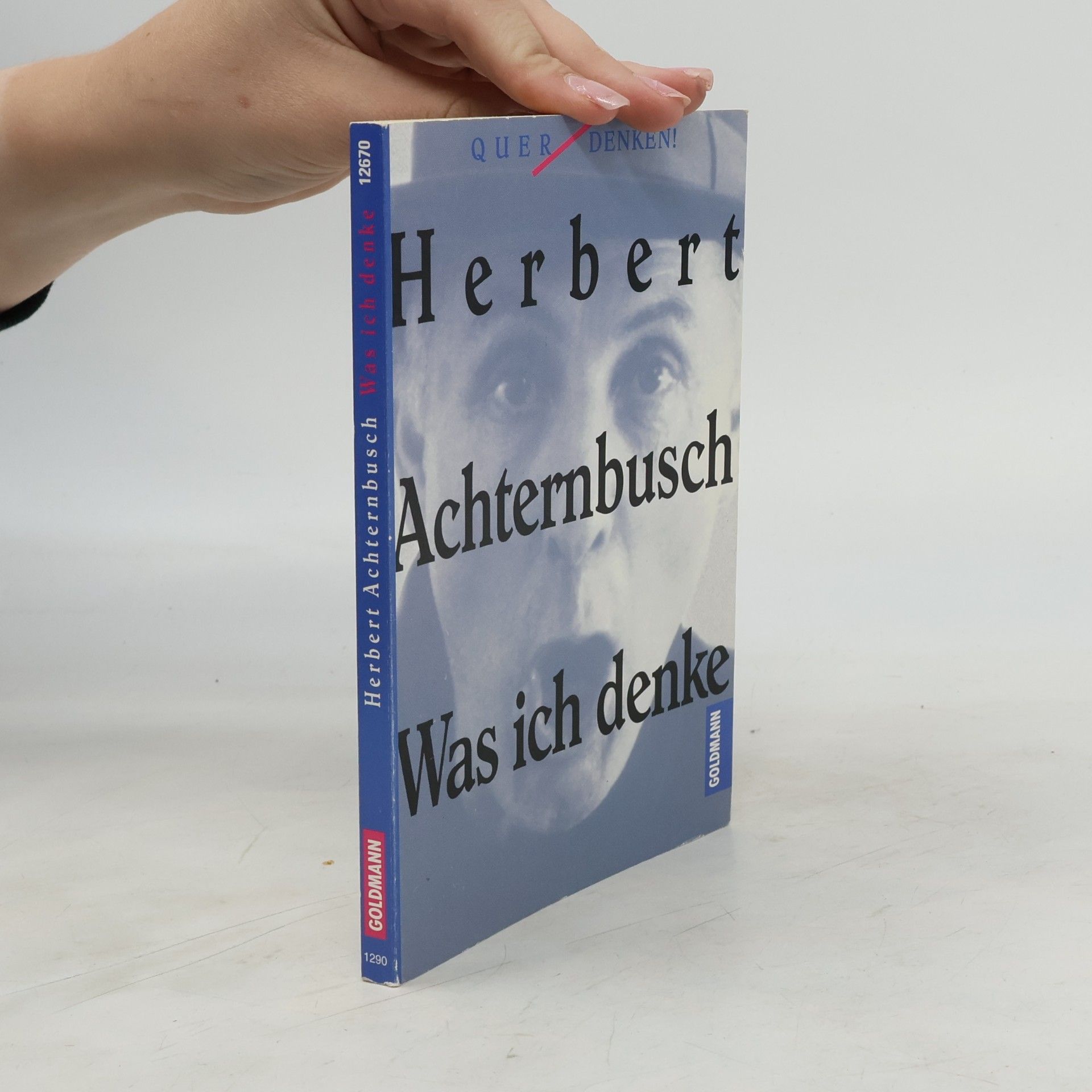 Herbert Achternbusch Querdenken!: Was ich denke