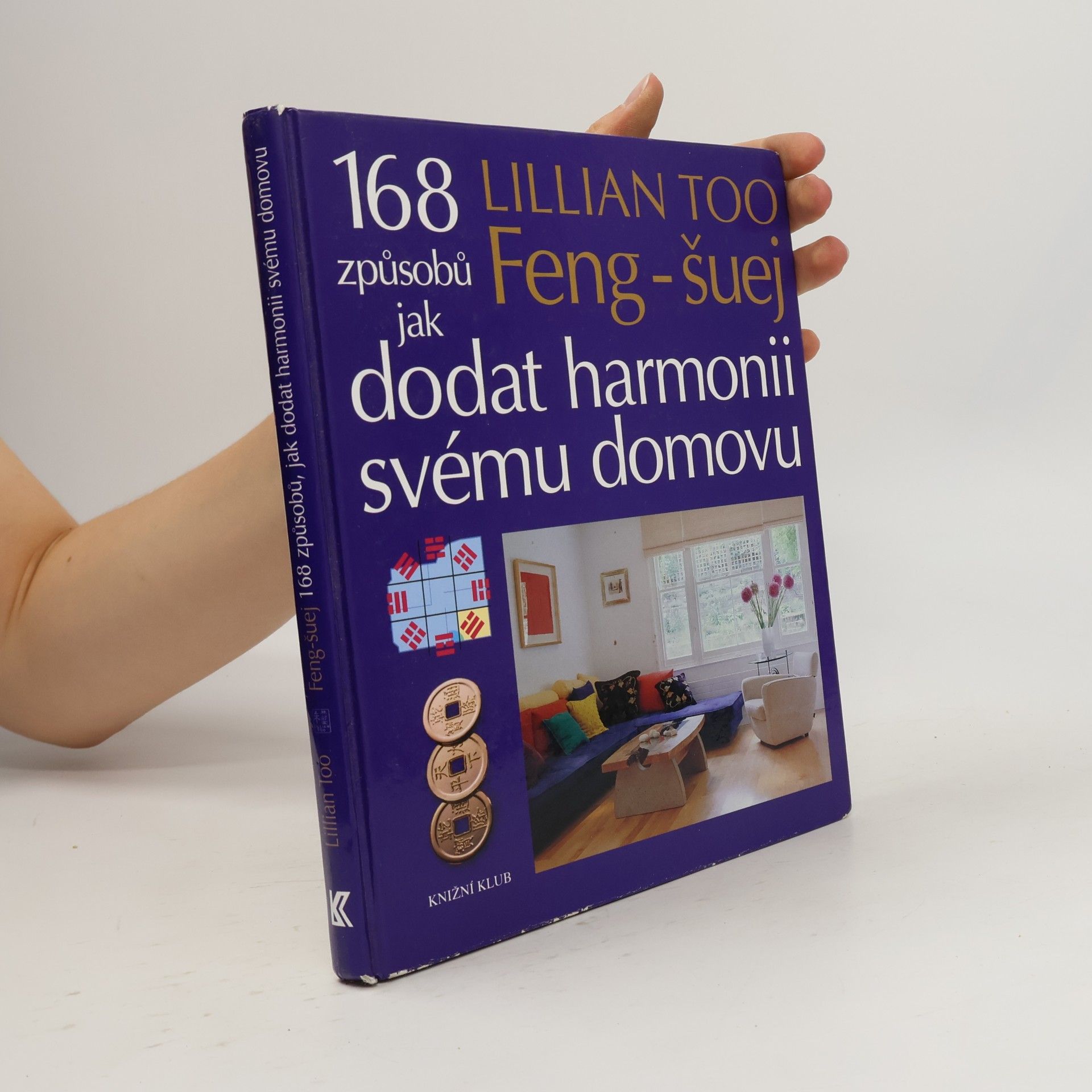 Lillian Too Feng-šuej. 168 způsobů jak dodat harmonii svému domovu.