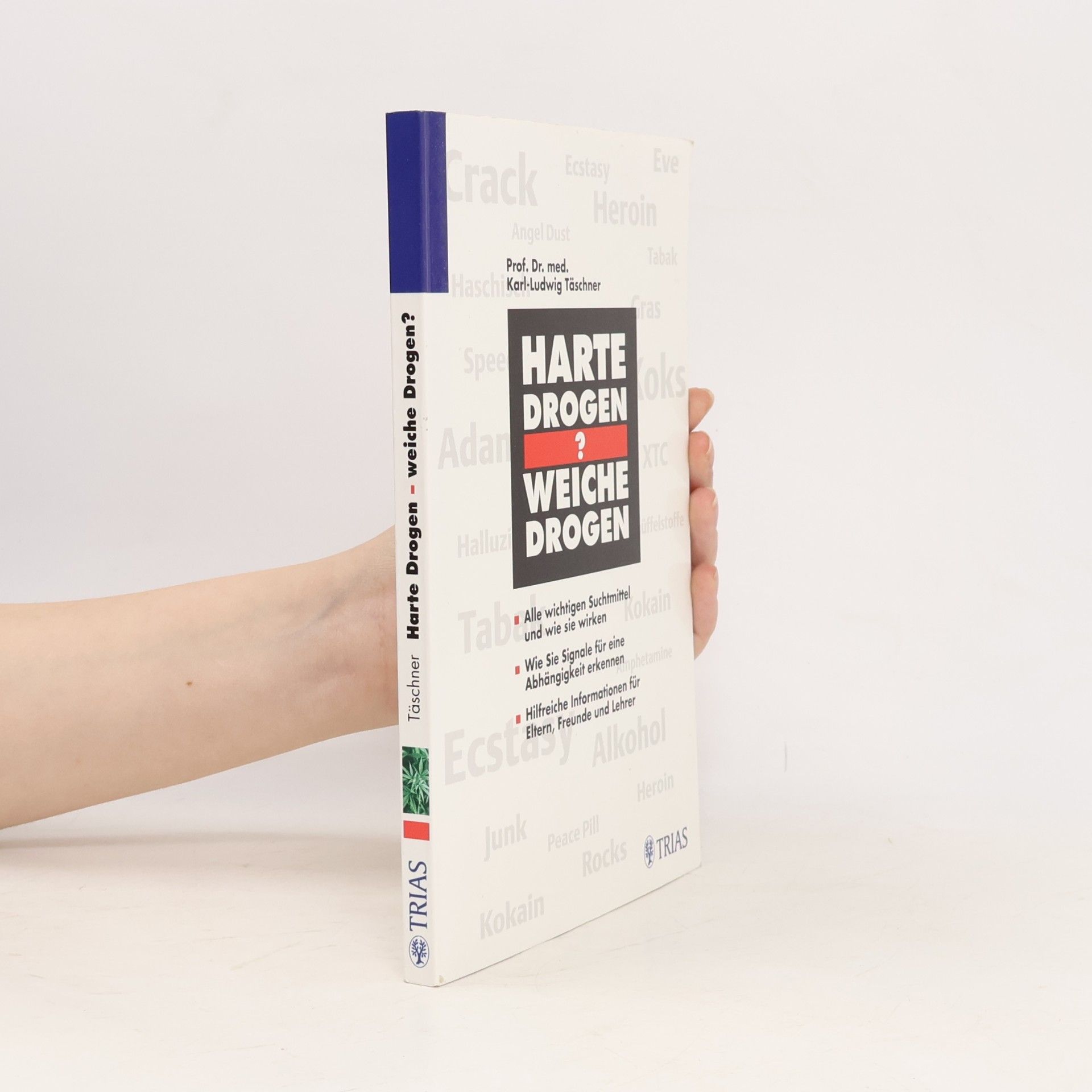 Karl-Ludwig Täschner Harte Drogen - weiche Drogen?